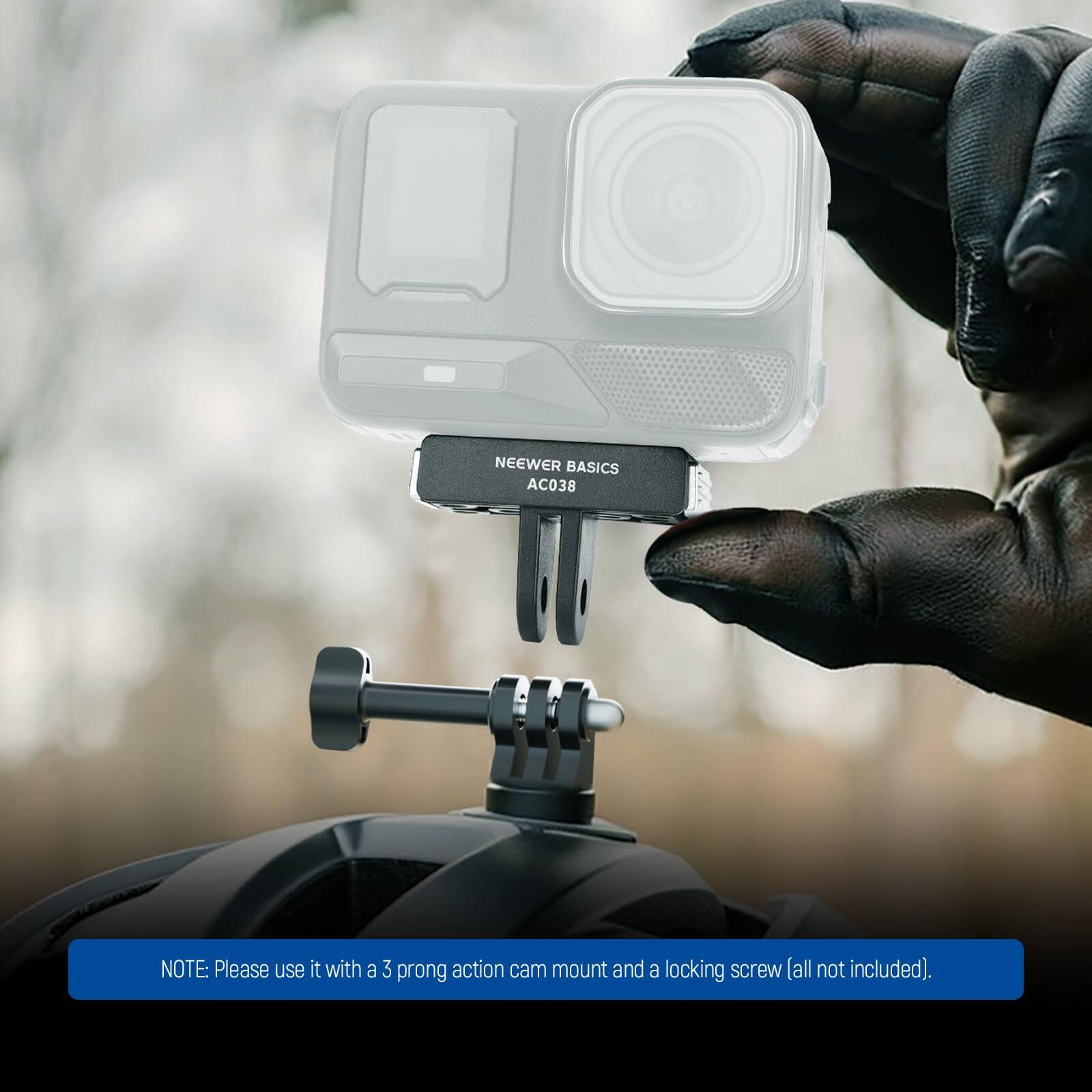 NEEWER BASICS AC038

NOTE: Please use it with a 3 prong action cam mount and a locking screw (all not included).