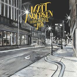 Matt Andersen - The Big Bottle Of Joy - VINYL LP