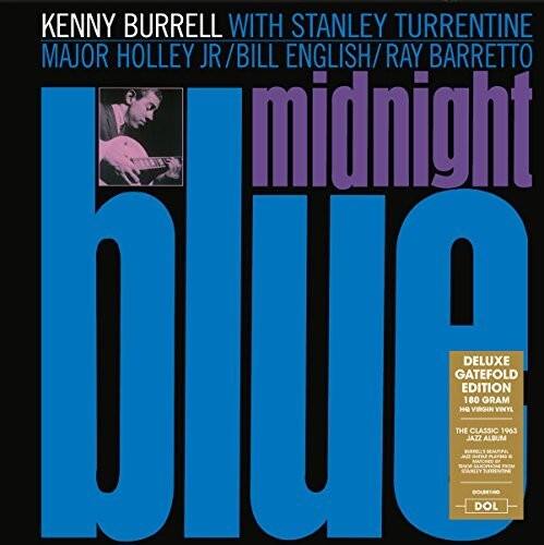 KENNY BURRELL WITH STANLEY TURRENTINE  
MAJOR HOLLEY JR / BILL ENGLISH / RAY BARRETTTO  

midnight blue  

DELUXE EDITION  
180 GRAM  

THE ORIGINAL 1963 JAZZ CLASSIC  

VINYL ALBUM  

VIRGIN RECORDS  
DOL