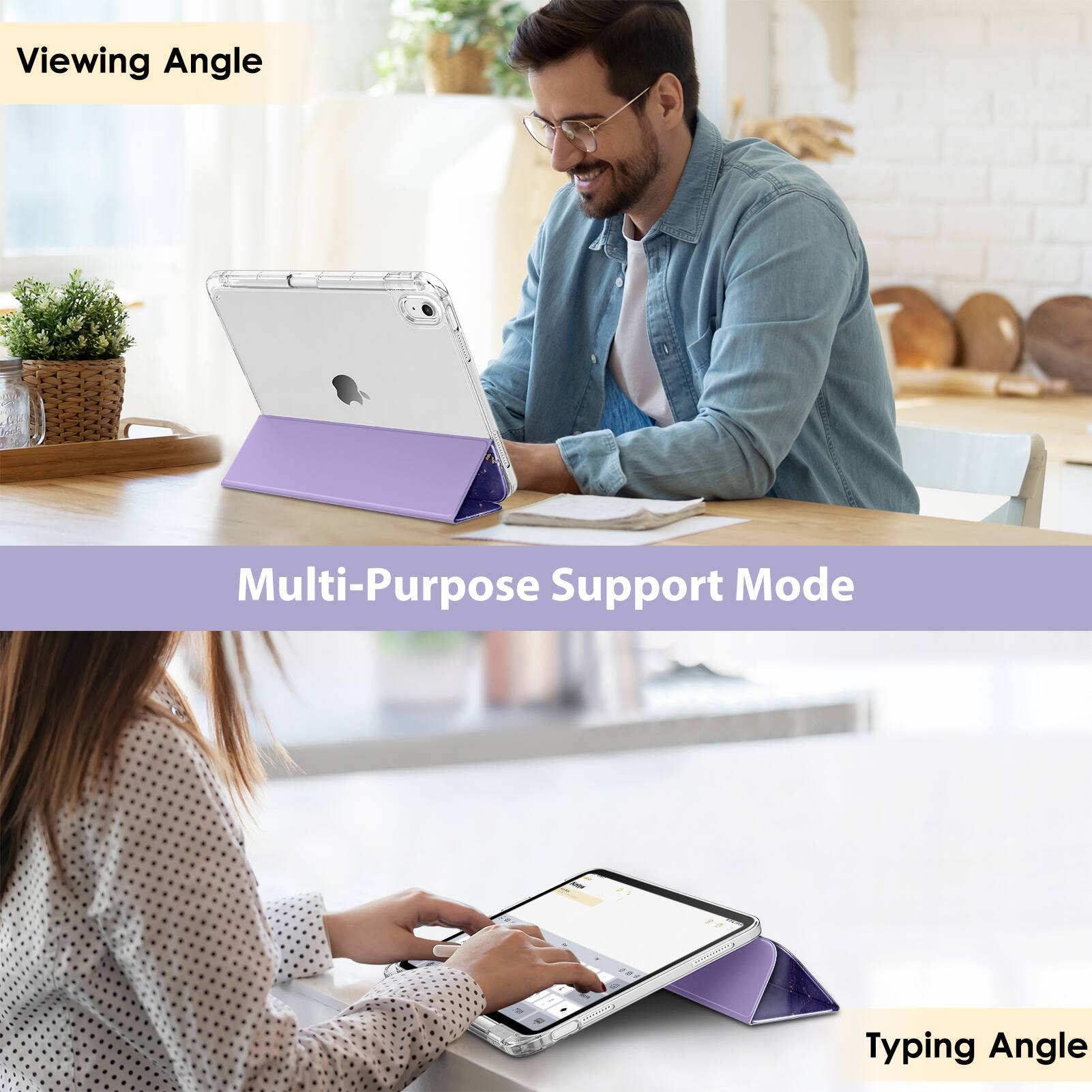 Viewing Angle

Multi-Purpose Support Mode

Typing Angle