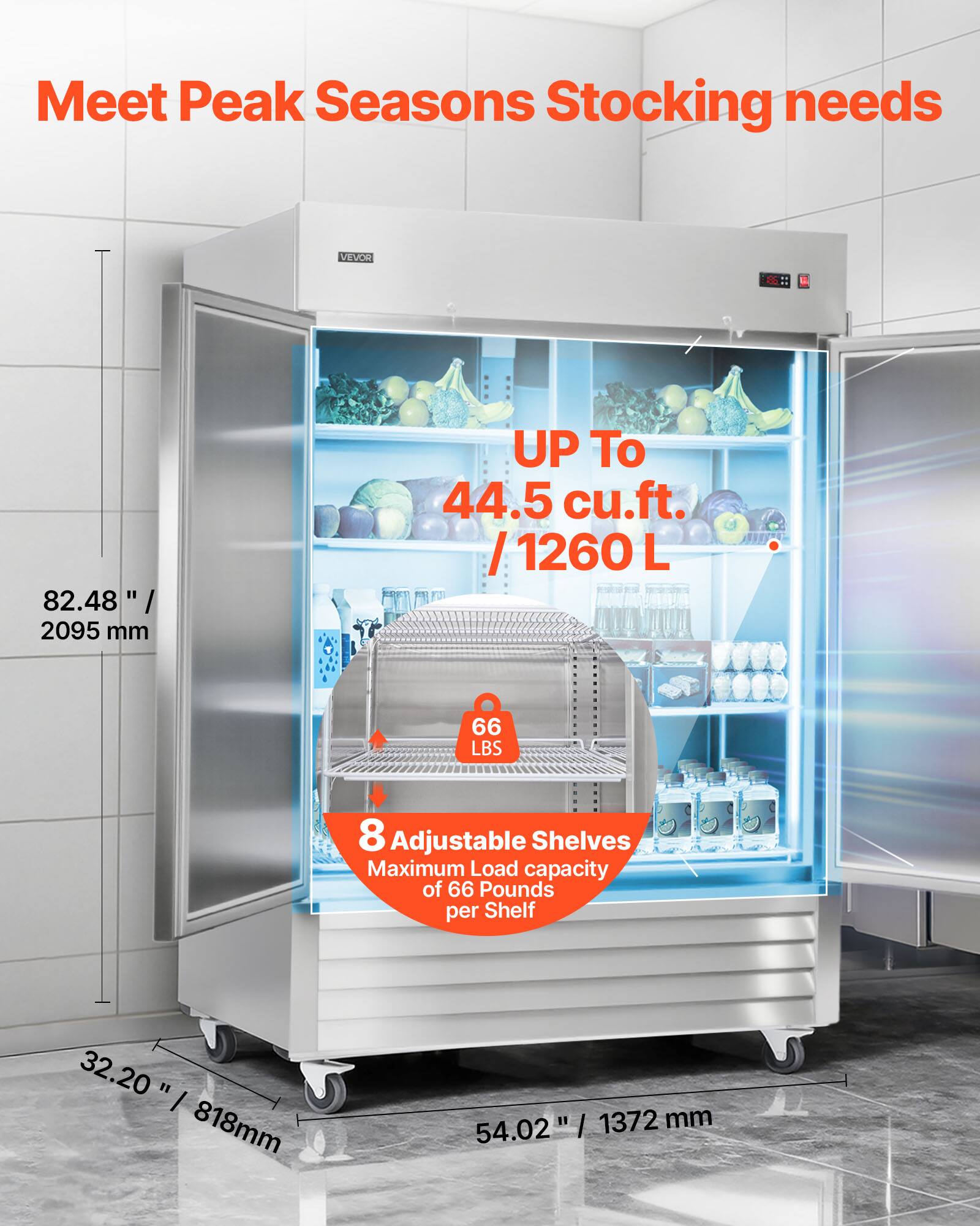 Meet Peak Seasons Stocking needs

VEVOR S:1

- Height: 82.48" / 2095 mm
- Width: 32.20" / 818 mm
- Depth: 54.02" / 1372 mm
- Capacity: UP To 44.5 cu.ft. / 1260 L
- Weight Capacity: 66 LBS
- Adjustable Shelves: 8
- Maximum Load capacity of 66 Pounds per Shelf