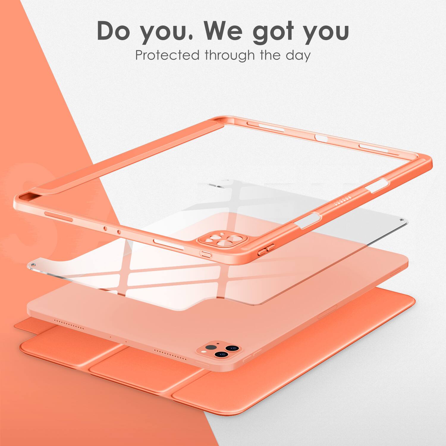 Do you. We got you  
Protected through the day