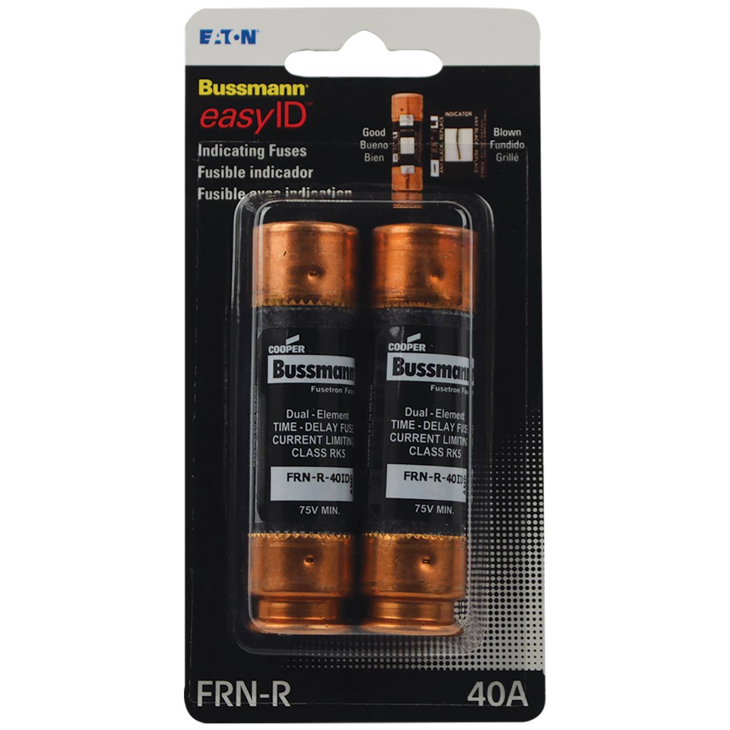 EATON  
Bussmann easyID  
Indicating Fuses  
Fusible indicador  
Fusible avec indication  
Good Bueno Bien  
Blown Fundido Grille  
COOPER  
Bussmann  
Fusetron Fuses  
Dual-Element TIME-DELAY FUS CURRENT LIMITING CLASS RKS  
FRN-R-40ID  
75V MIN.  
FRN-R  
40A