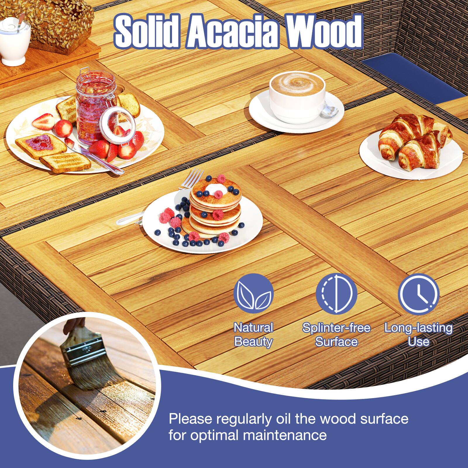 Solid Acacia Wood

Natural Beauty  
Splinter-free Surface  
Long-lasting Use  

Please regularly oil the wood surface for optimal maintenance