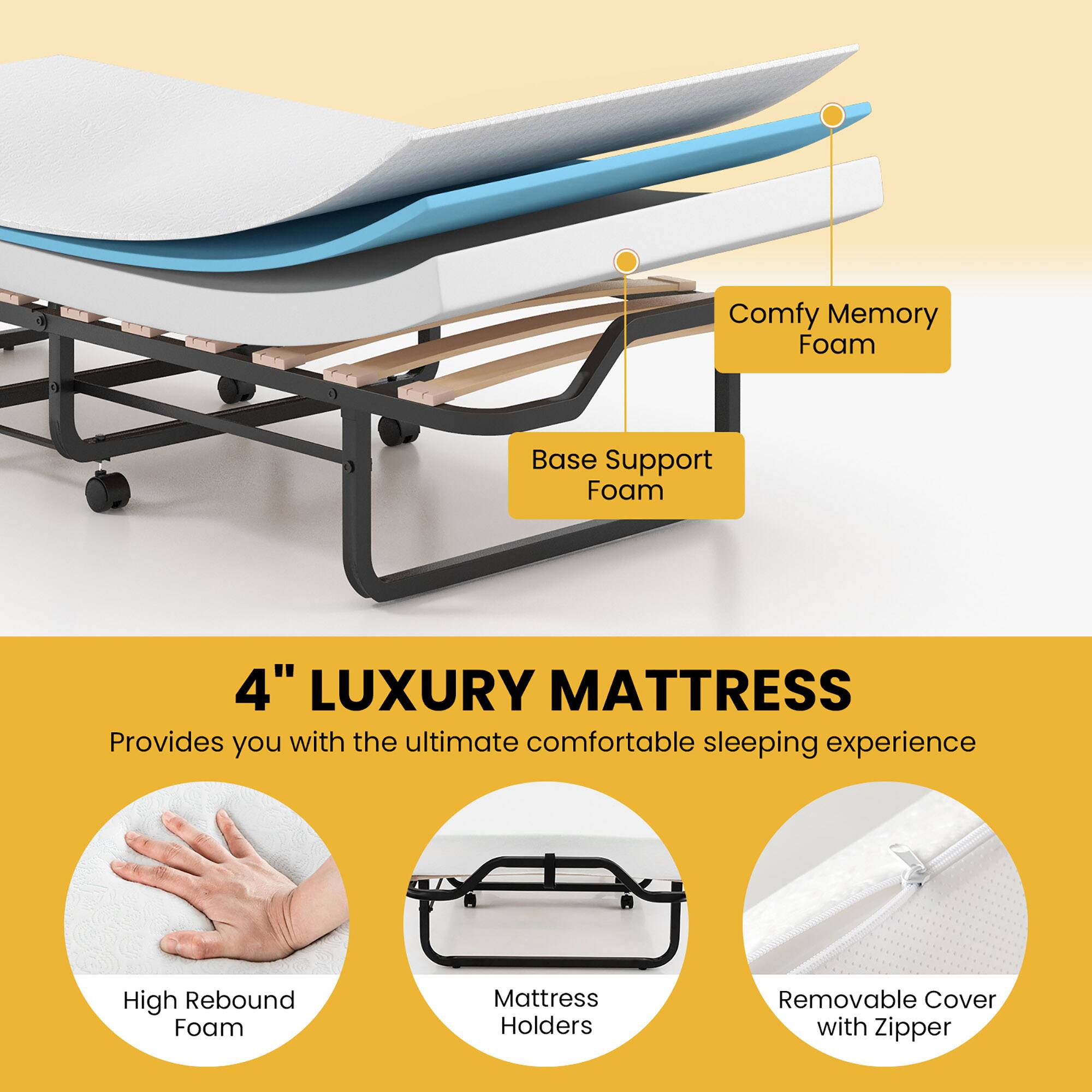 Comfy Memory Foam  
Base Support Foam  

4" LUXURY MATTRESS  
Provides you with the ultimate comfortable sleeping experience  

High Rebound Foam  
Mattress Holders  
Removable Cover with Zipper