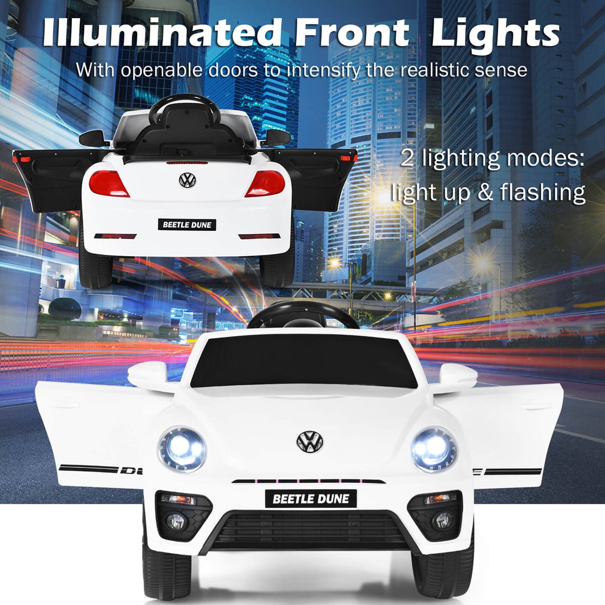 Illuminated Front Lights  
With openable doors to intensify the realistic sense  

2 lighting modes:  
light up & flashing  

BEETLE DUNE