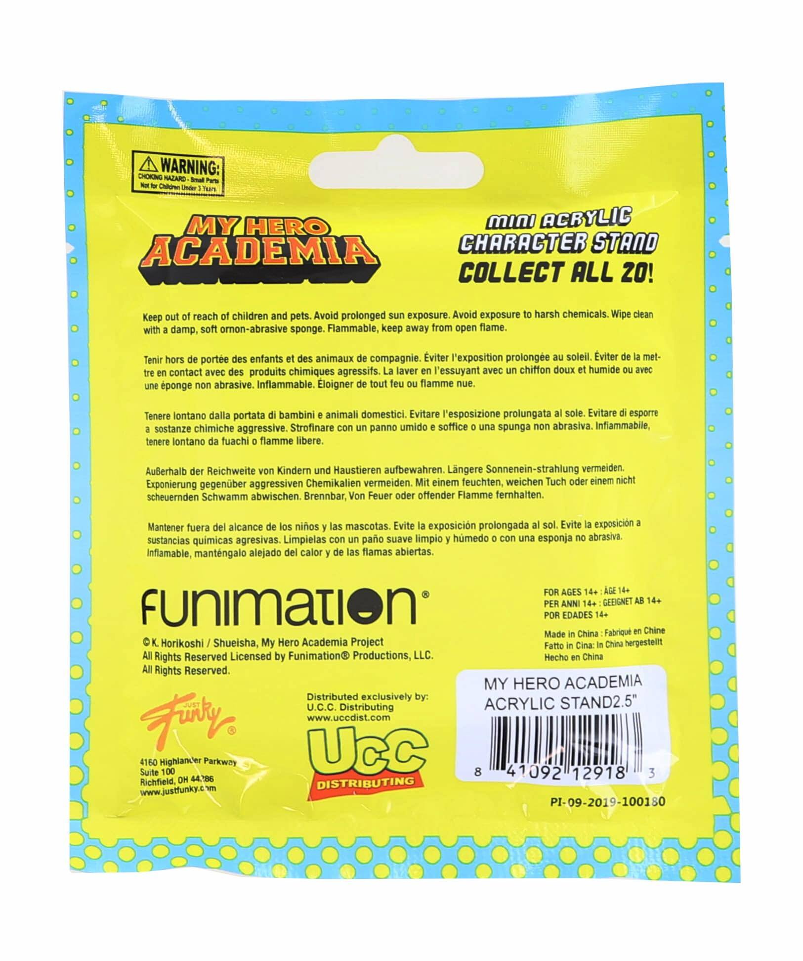 WARNING: CHOKING HAZARD Caloree HERO ACADEMIA CHARACTER STAND COLLECT ALL 20! Keep out of reach of children and pets. Avoid prolonged exposure. Avoid exposure to harsh chemicals. Wipe clean with damp, soft, non-abrasive sponge. Flammable, keep away from open flame. Tenir hors de portée des enfants et des animaux de compagnie. Eviter l'exposition prolongée au soleil. Éviter le contact avec des produits chimiques agressifs. Laver en essuyant avec un chiffon doux et humide avec une éponge non abrasive. Inflammable. Éloigner de tout feu ou flamme nue. Tenere lontano dalla portata bambini e animali domestici. Evitare l'esposizione prolungata al sole. Evitare esporre a sostanze chimiche aggressive. Strofinare con un panno umido e soffice spugna non abrasiva. Infiammabile, tenere lontano fuochi o fiamme libere. Auerhalb Reichweite von Kindern und Haustieren aufbewahren. Längere Sonneneinstrahlung