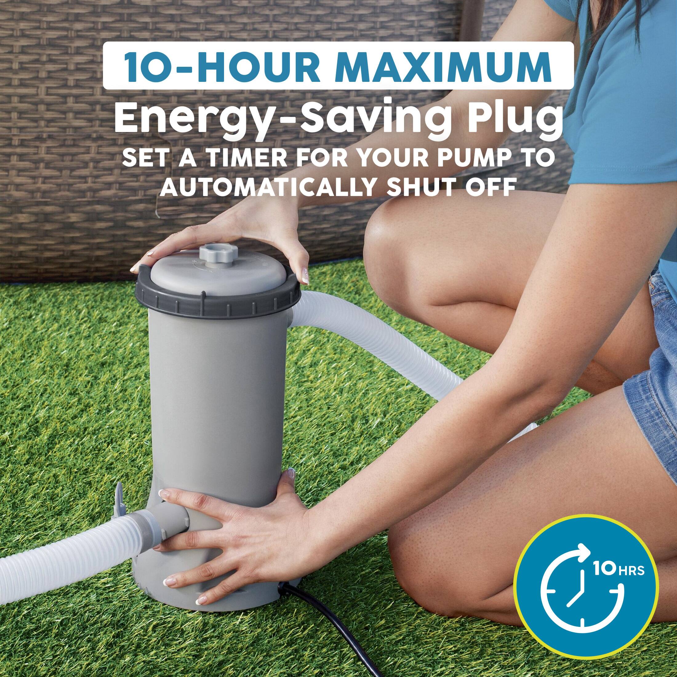 10-HOUR MAXIMUM Energy-Saving Plug  
SET A TIMER FOR YOUR PUMP TO AUTOMATICALLY SHUT OFF  

10 HRS