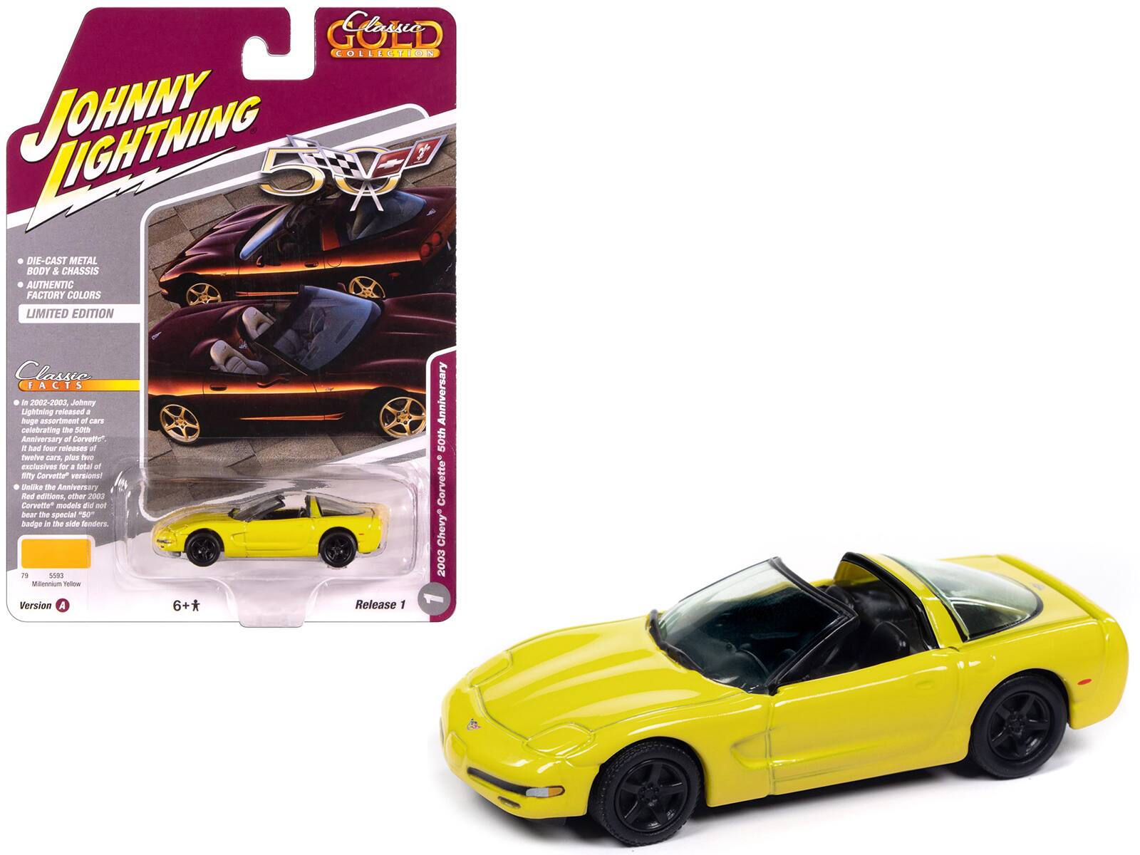 **JOHNNY LIGHTNING**

**50th Anniversary**

**GOLD COLLECTION**

- DIE-CAST METAL BODY & CHASSIS
- AUTHENTIC FACTORY COLORS
- LIMITED EDITION

**Classic FACTS**

In 2002-2003, Johnny Lightning released a huge assortment of cars celebrating the 50th Anniversary of the Corvette. It had four releases of twelve cars, plus two exclusives! The Anniversary Red editions of the 2003 Corvette models bear the special "50" badge in the side fenders.

Unlike the Anniversary Red editions, these "Millennium Yellow" versions do not bear the special "50" badge in the side fenders.

**2003 Chevrolet Corvette 50th Anniversary**

**Millennium Yellow**

**Version A**

**6+**

**Release 1**

**Base 1**