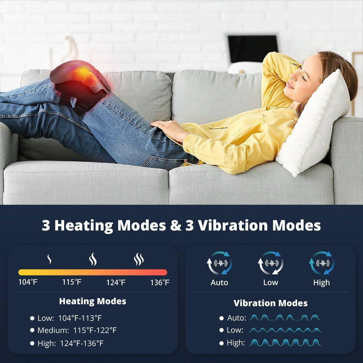 3 Heating Modes & 3 Vibration Modes

Heating Modes
- Low: 104F-113F
- Medium: 115F-122F
- High: 124F-136F

Vibration Modes
- Auto
- Low
- High