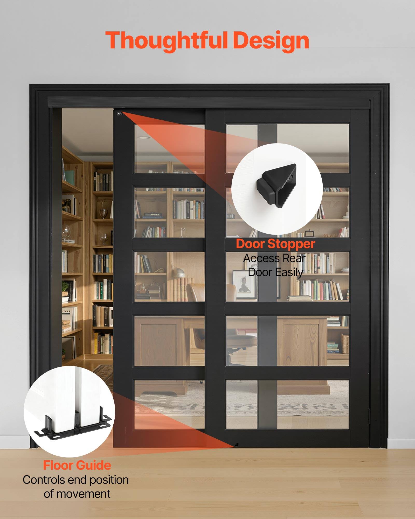 Thoughtful Design

Door Stopper
Access Rear Door Easily

Floor Guide
Controls end position of movement