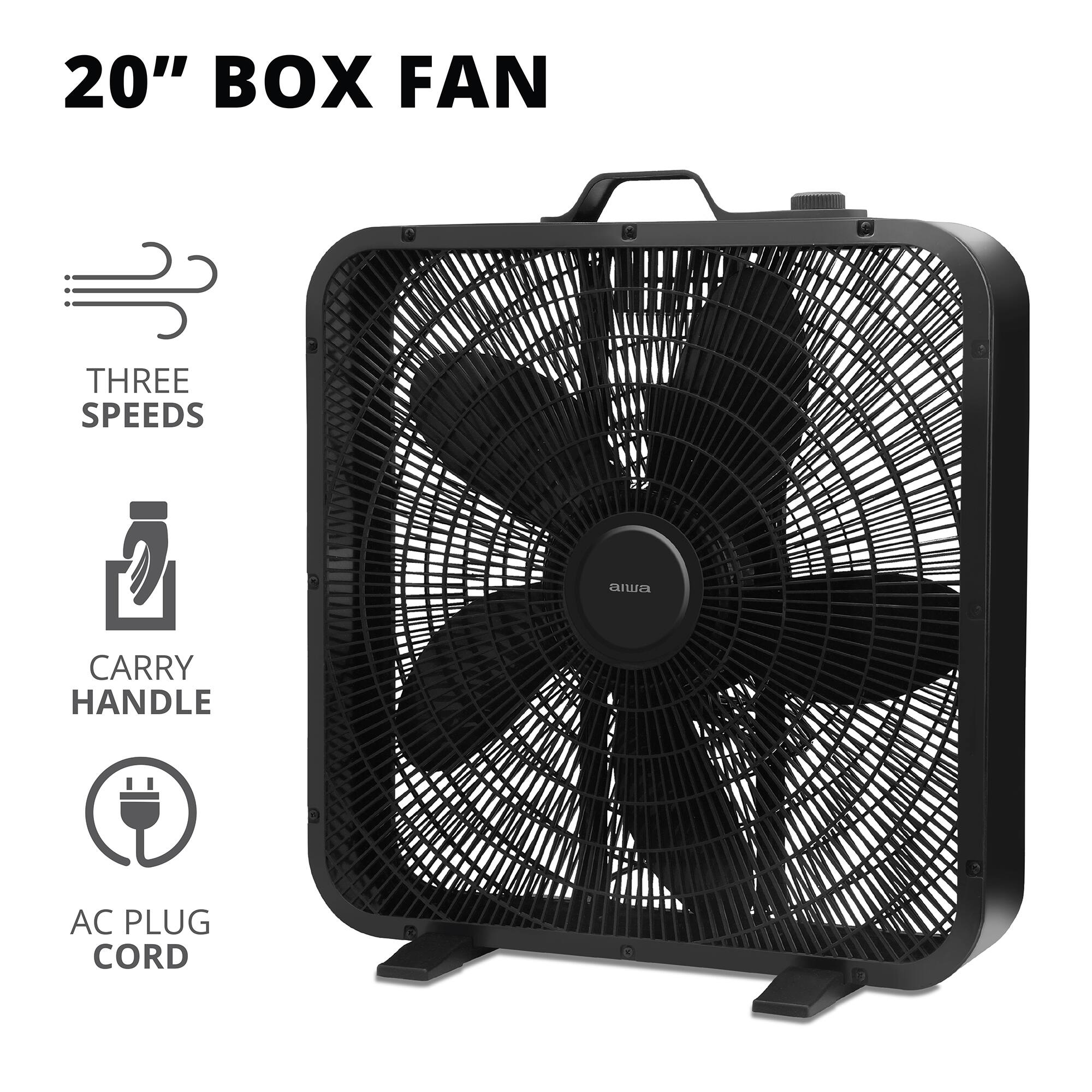 20" BOX FAN  
THREE SPEEDS  
aiwa  
CARRY HANDLE  
AC PLUG CORD