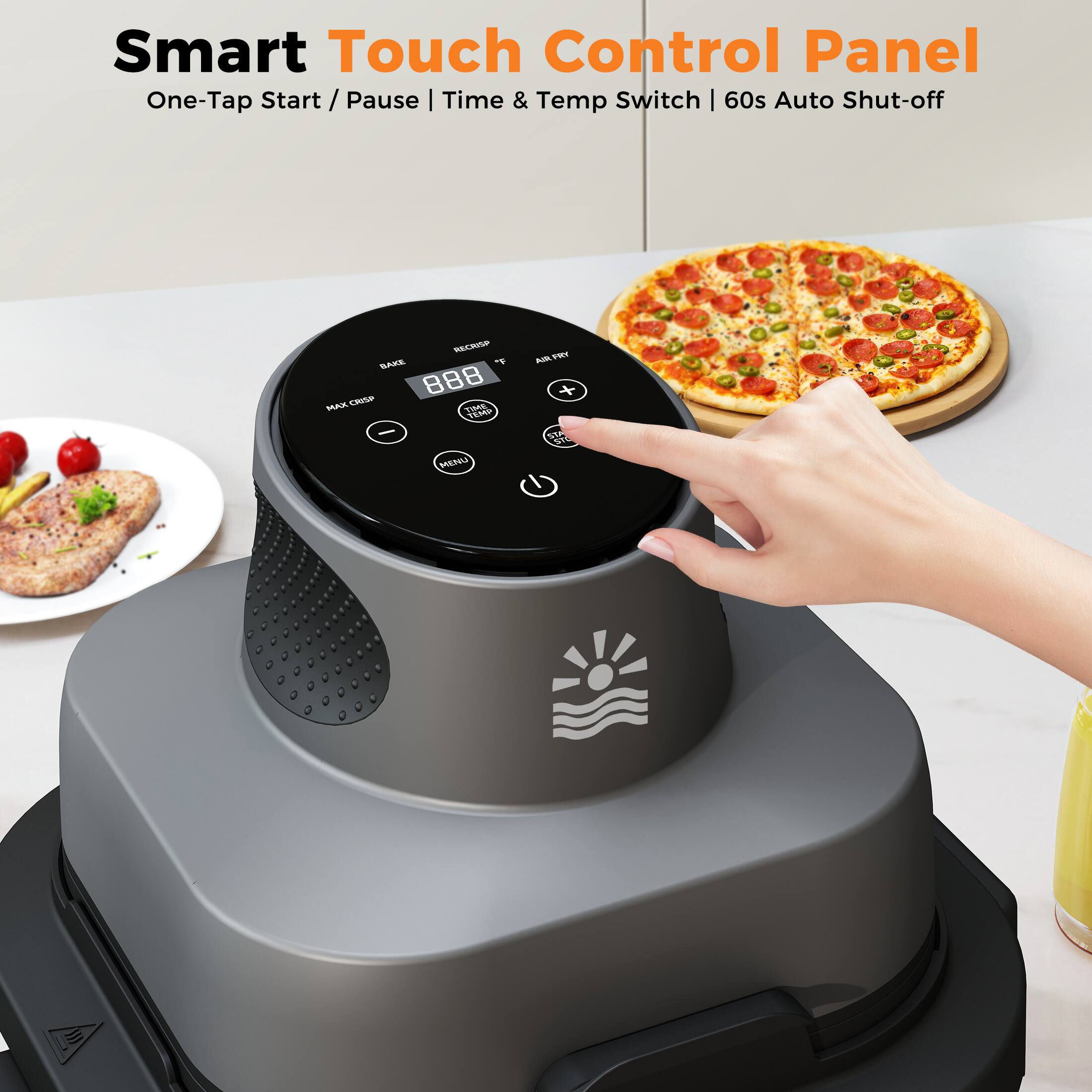 Smart Touch Control Panel  
One-Tap Start / Pause | Time & Temp Switch | 60s Auto Shut-off