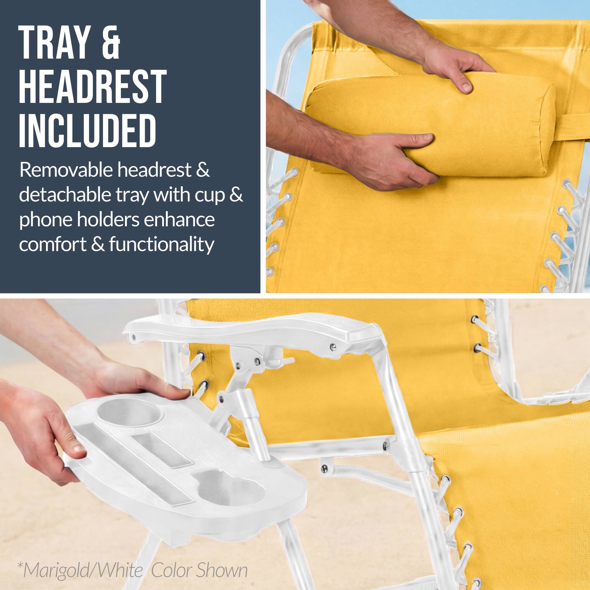 TRAY & HEADREST INCLUDED

Removable headrest & detachable tray with cup & phone holders enhance comfort & functionality

*Marigold/White Color Shown