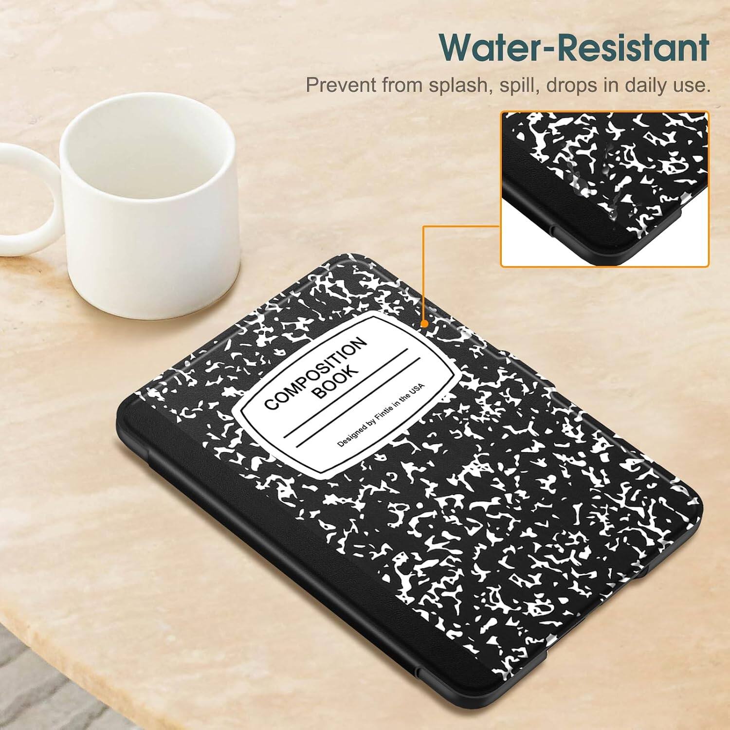 Water-Resistant  
Prevent from splash, spill, drops in daily use.  

COMPOSITION BOOK  
Designed by Fintie in the USA