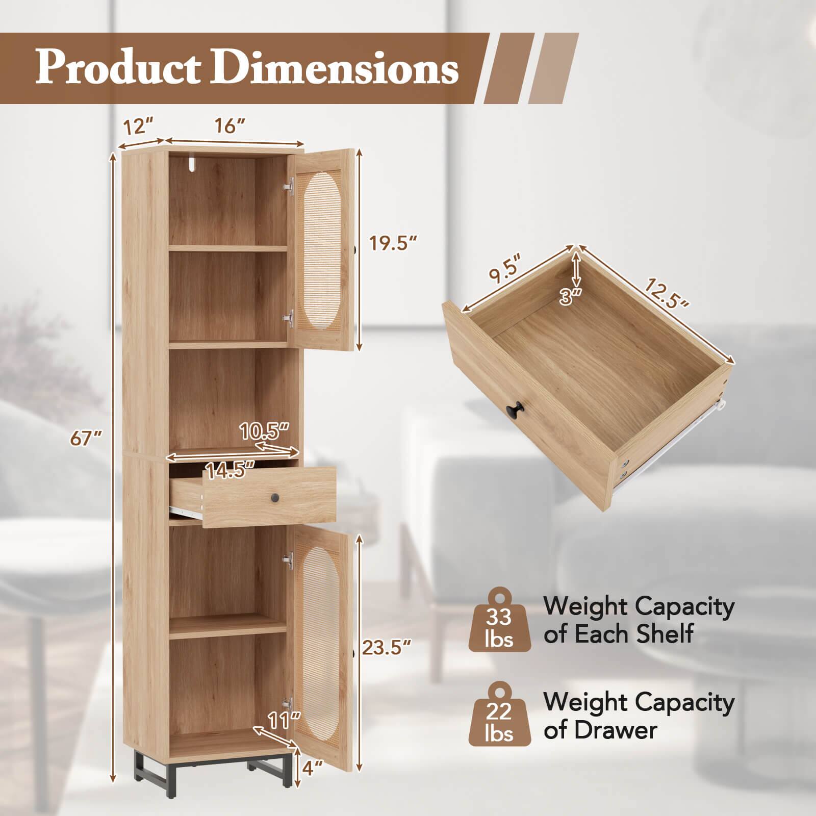 Product Dimensions: 12", 16", 19.5", 9.5", 3", 12.5", 67", 10.5", 14.5", 23.5", 11", 4"

Weight Capacity: 33 lbs of Each Shelf, 22 lbs of Drawer