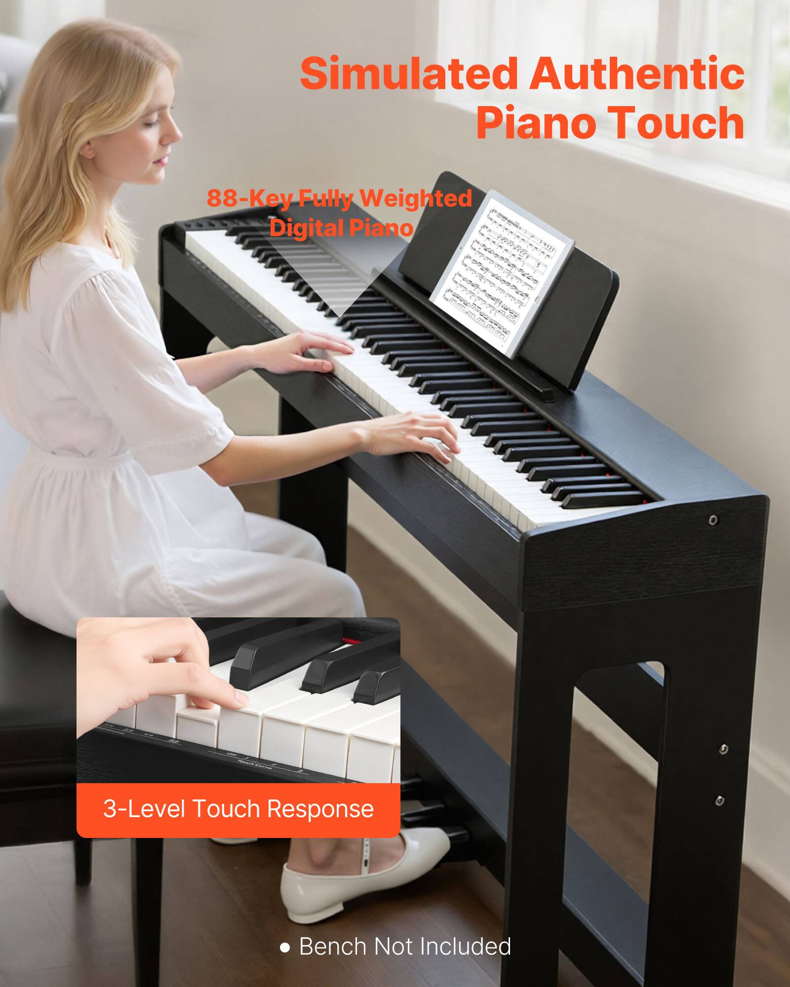 Simulated Authentic Piano Touch  
88-Key Fully Weighted Digital Piano  
3-Level Touch Response  
Bench Not Included