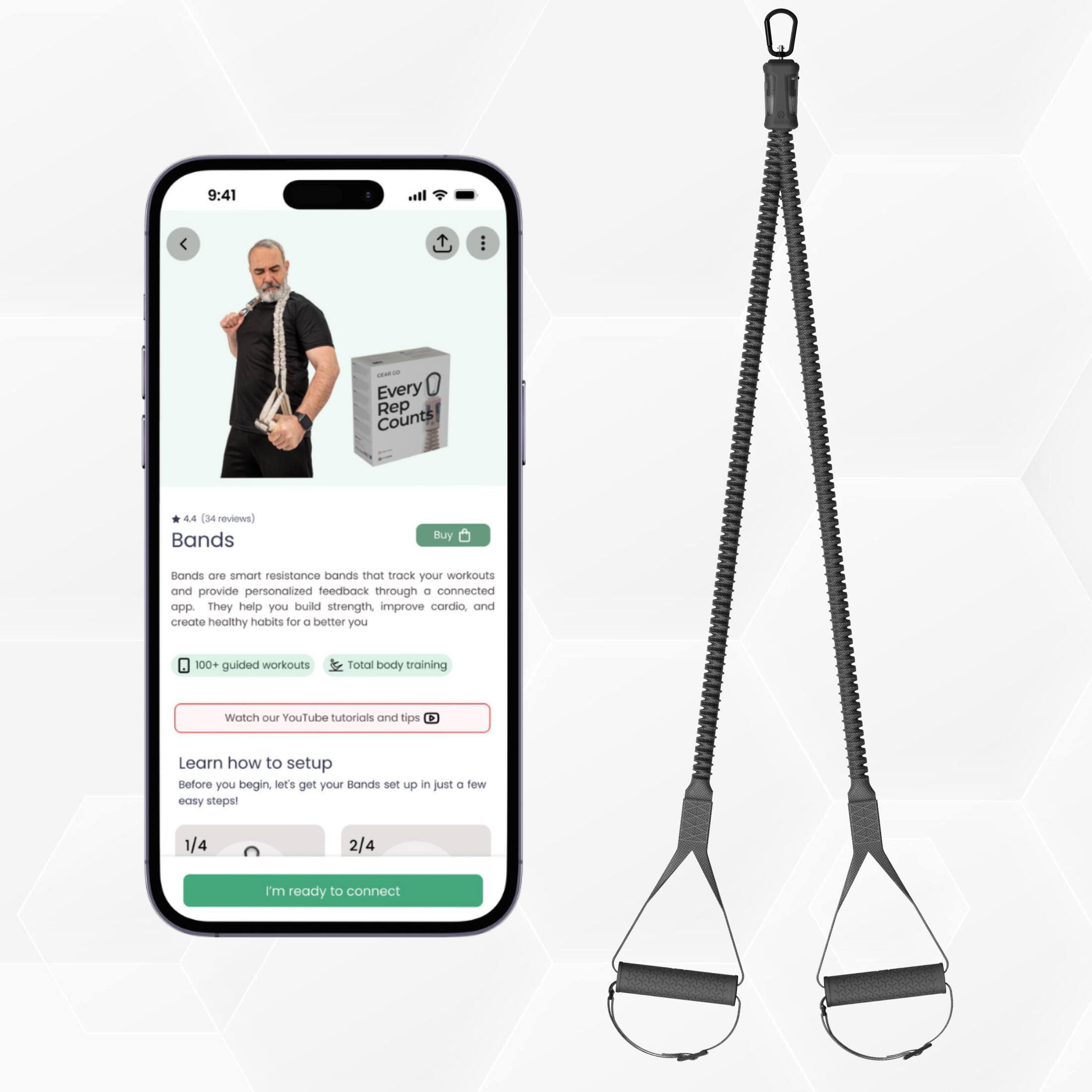 9:41 - Every Rep Counts 4.4 (34 reviews) Bands Buy Bonds

Bands are smart resistance bands that track your workouts and provide personalized feedback through a connected app. They help you build strength, improve cardio, and create healthy habits for a better you.

100+ guided workouts | Total body training

Watch our YouTube tutorials and tips

Learn how to setup
Before you begin, let's get your Bands set up in just a few easy steps!

1/4 2/4

I'm ready to connect