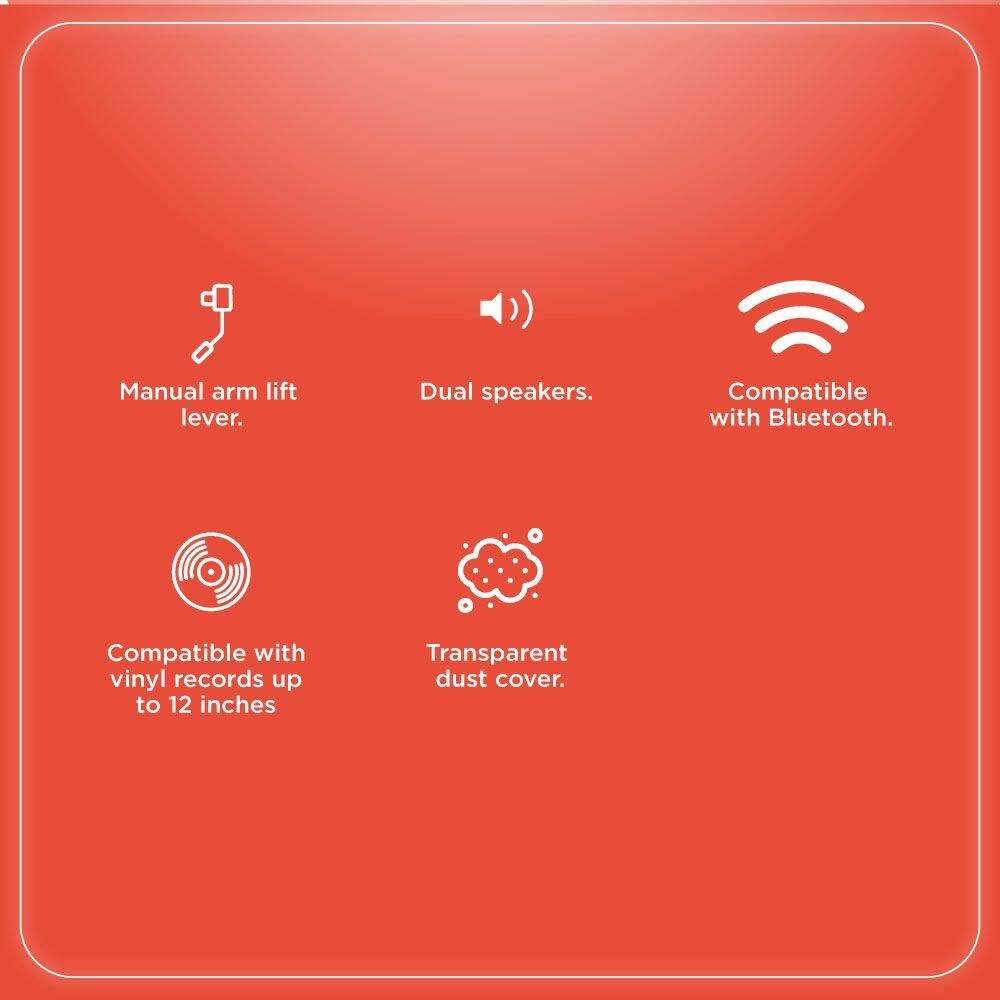 Manual arm lift lever.  
Dual speakers.  
Compatible with Bluetooth.  
Compatible with vinyl records up to 12 inches.  
Transparent dust cover.