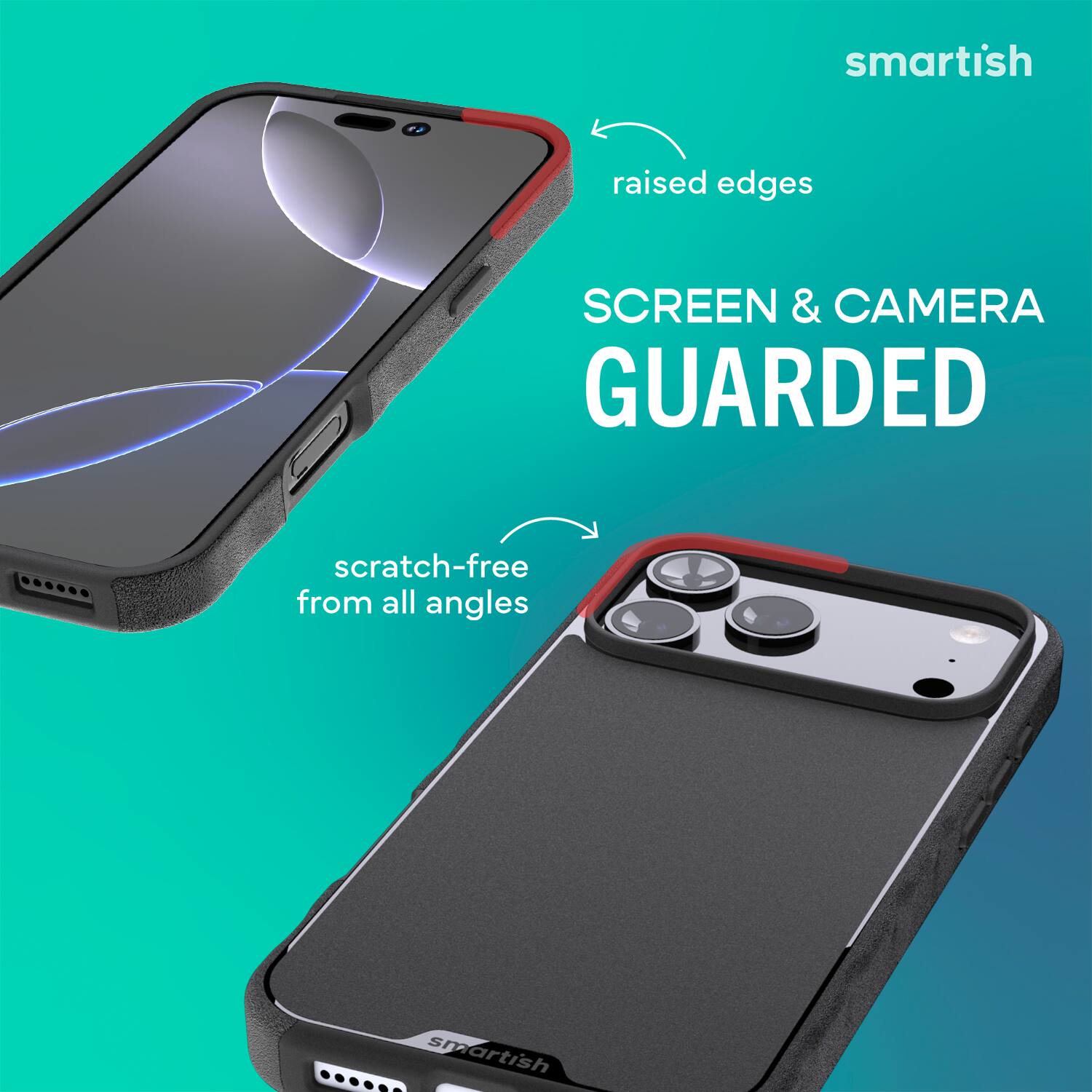 smartish raised edges SCREEN & CAMERA GUARDED scratch-free from all angles smartish