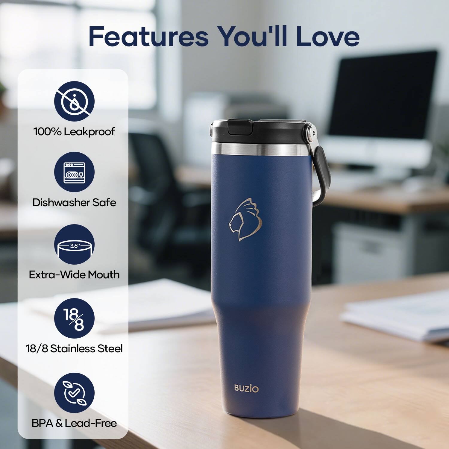 Features You'll Love

- 100% Leakproof
- Dishwasher Safe
- 3.6" Extra-Wide Mouth
- 18/8 Stainless Steel
- BPA & Lead-Free