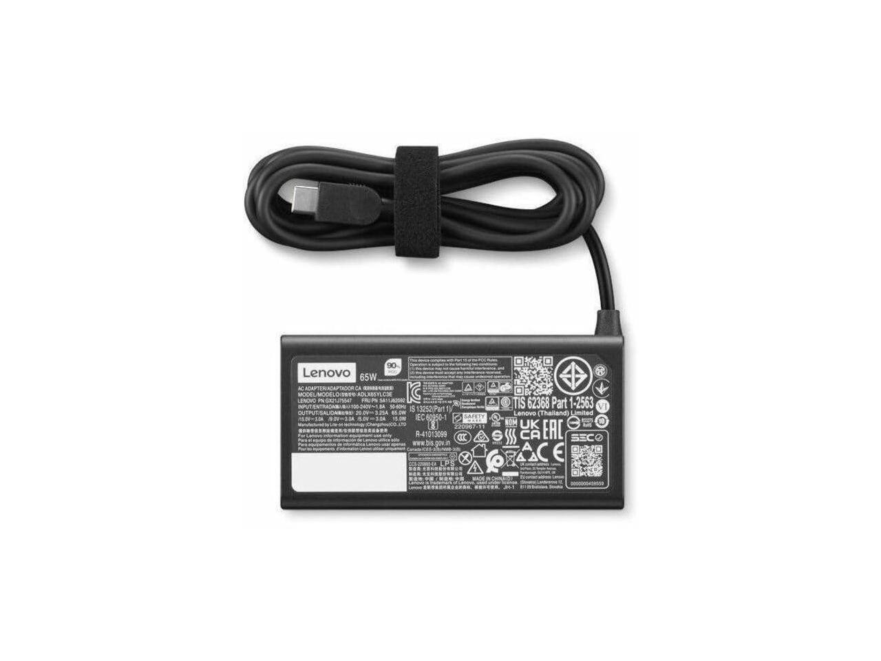 90 Lenovo 65W AC ADAPTER/ADAPTADOR CA  
MODEL: LENOVO UMUXAL IN RSXUT  
PEEDO ADLABSYI FRUP i SAn CS LAJON IG A  
INPUT: 100-240V~ 50/60Hz 1.5A  
OUTPUT: 19.5V 3.34A  
TIS 62368 Part 1-2563 IS 132521 Part 1  
OUTPUT/SALIDA: 19.5V 3.34A  
Lenovo (Thailand) Limited  
NSN de 15 ON EC 60950-1  
SAFETY  
DA 8 de NON UK POES EAC R-41013099  
CL e SSS  
MADE IN CHINA