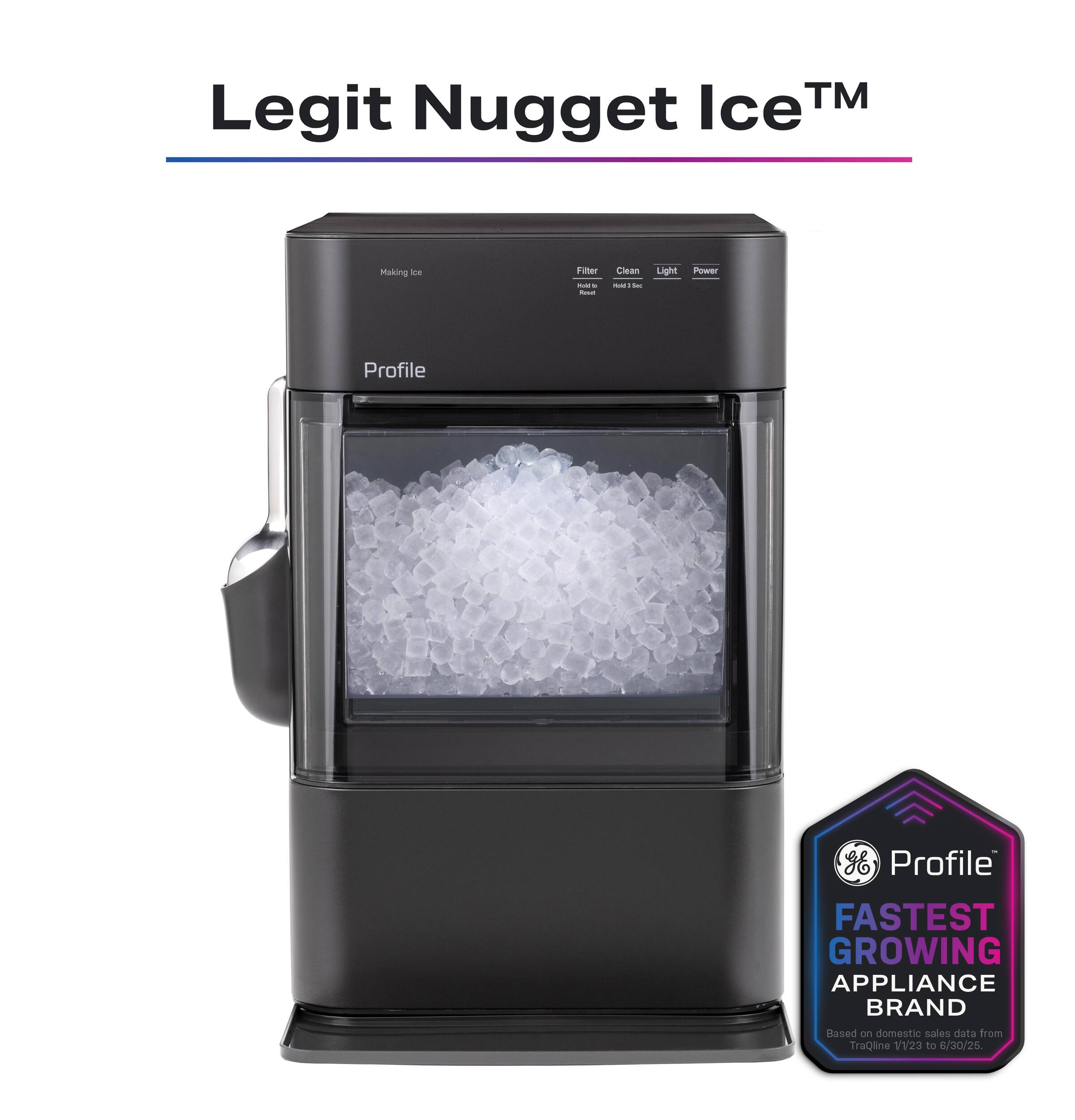 Legit Nugget Ice™

Ice™ Legit Nugget Making in a Filter

- Ceean
- Light
- Powertr Profile
- H Profile

FASTEST GROWING APPLIANCE BRAND

Based on domestic sales data from TraQline VV23 to 6/30/25.