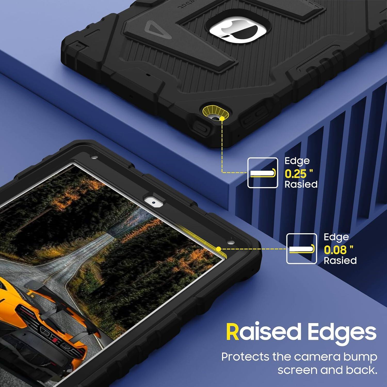 Edge 0.25" Raised  
Edge 0.08" Raised  
Raised Edges  
Protects the camera bump screen and back.