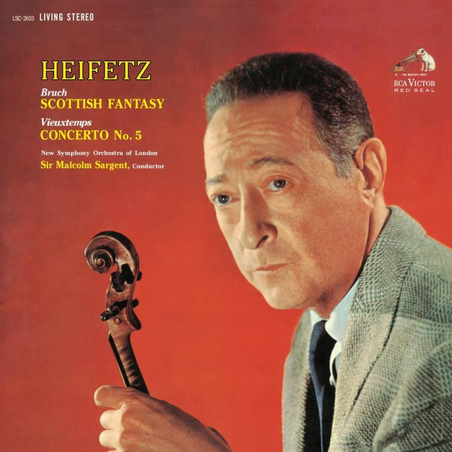 LSC-2603 LIVING STEREO

HEIFETZ
Bruch SCOTTISH FANTASY
Vieuxtemps CONCERTO No. 5

RCA VICTOR RED SEAL

New Symphony Orchestra of London
Sir Malcolm Sargent, Conductor