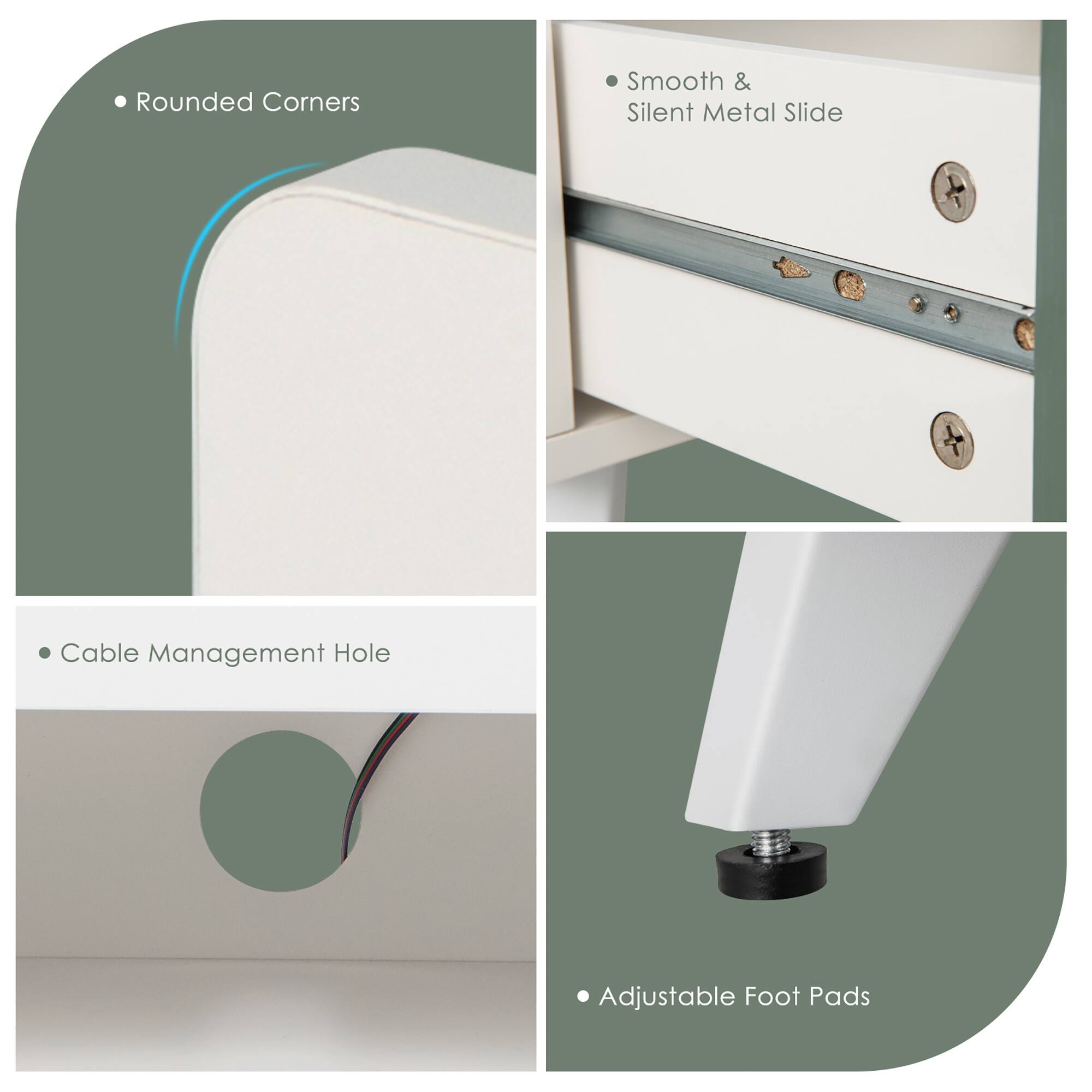 Here is the corrected and grouped text:

- Rounded Corners
- Smooth & Silent Metal Slide
- Cable Management Hole
- Adjustable Foot Pads