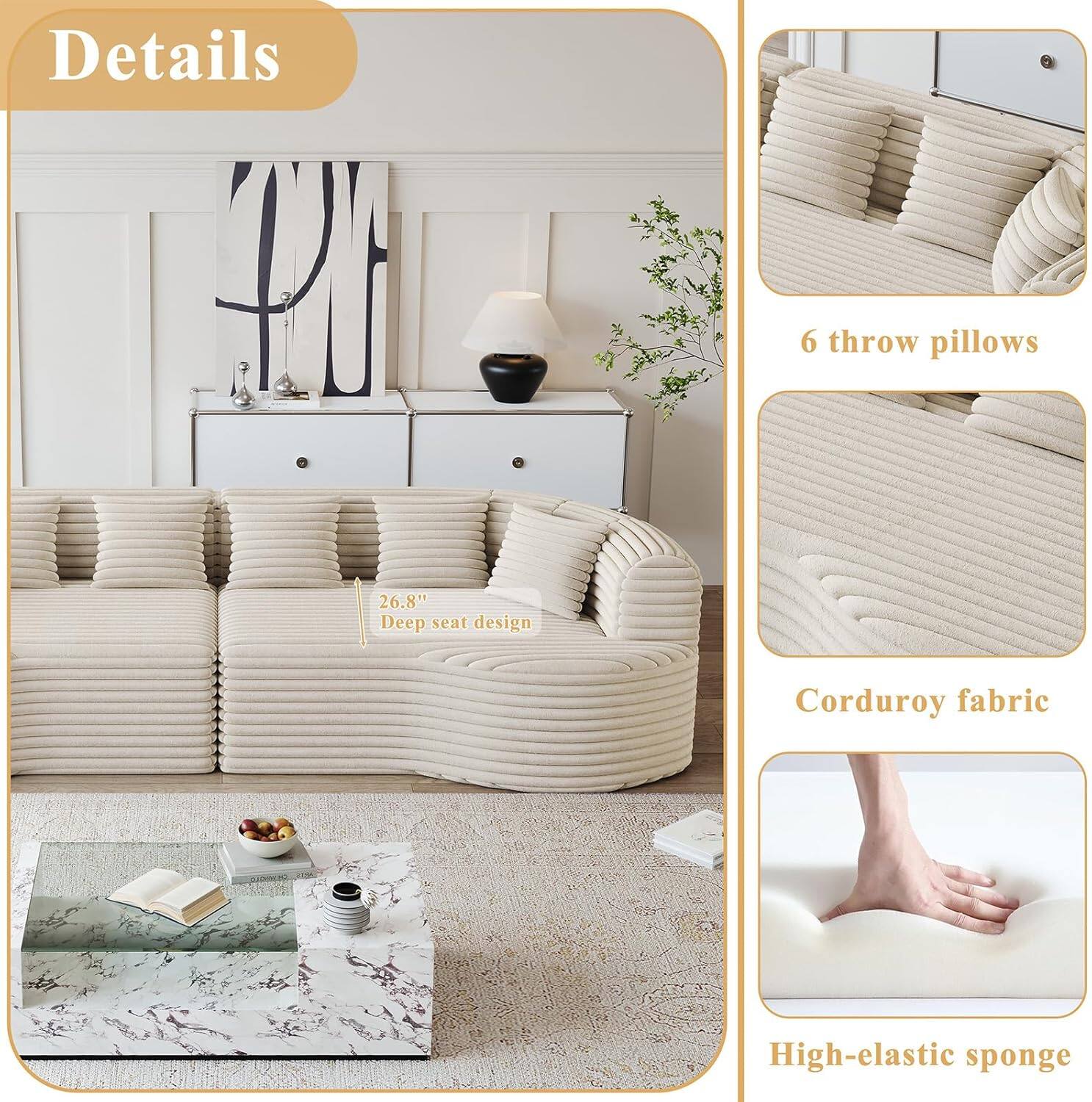 Details

- 6 throw pillows
- 26.8" Deep seat design
- Corduroy fabric
- High-elastic sponge