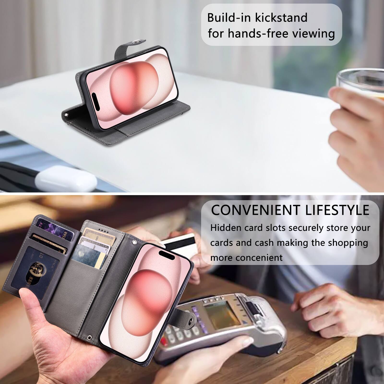 Build-in kickstand for hands-free viewing

CONVENIENT LIFESTYLE
Hidden card slots securely store your cards and cash making the shopping more convenient