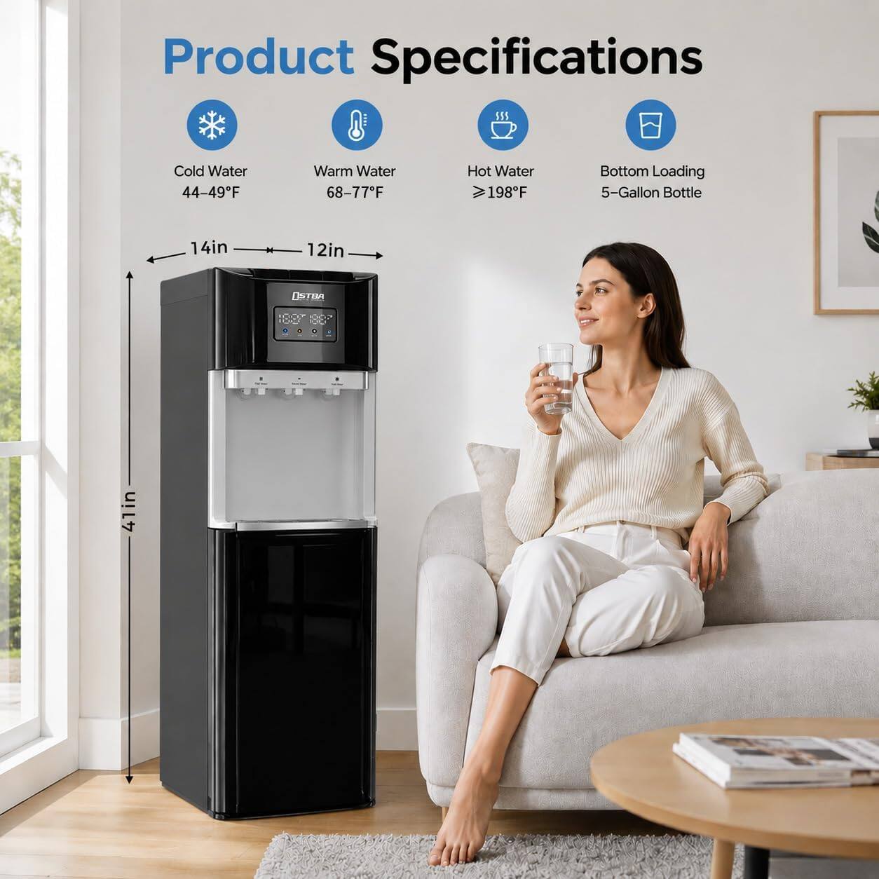 Product Specifications

- Cold Water: 44-49°F
- Warm Water: 68-77°F
- Hot Water: ≥198°F
- Bottom Loading: 5-Gallon Bottle
- Dimensions: 14in (width) x 12in (depth) x 41in (height)