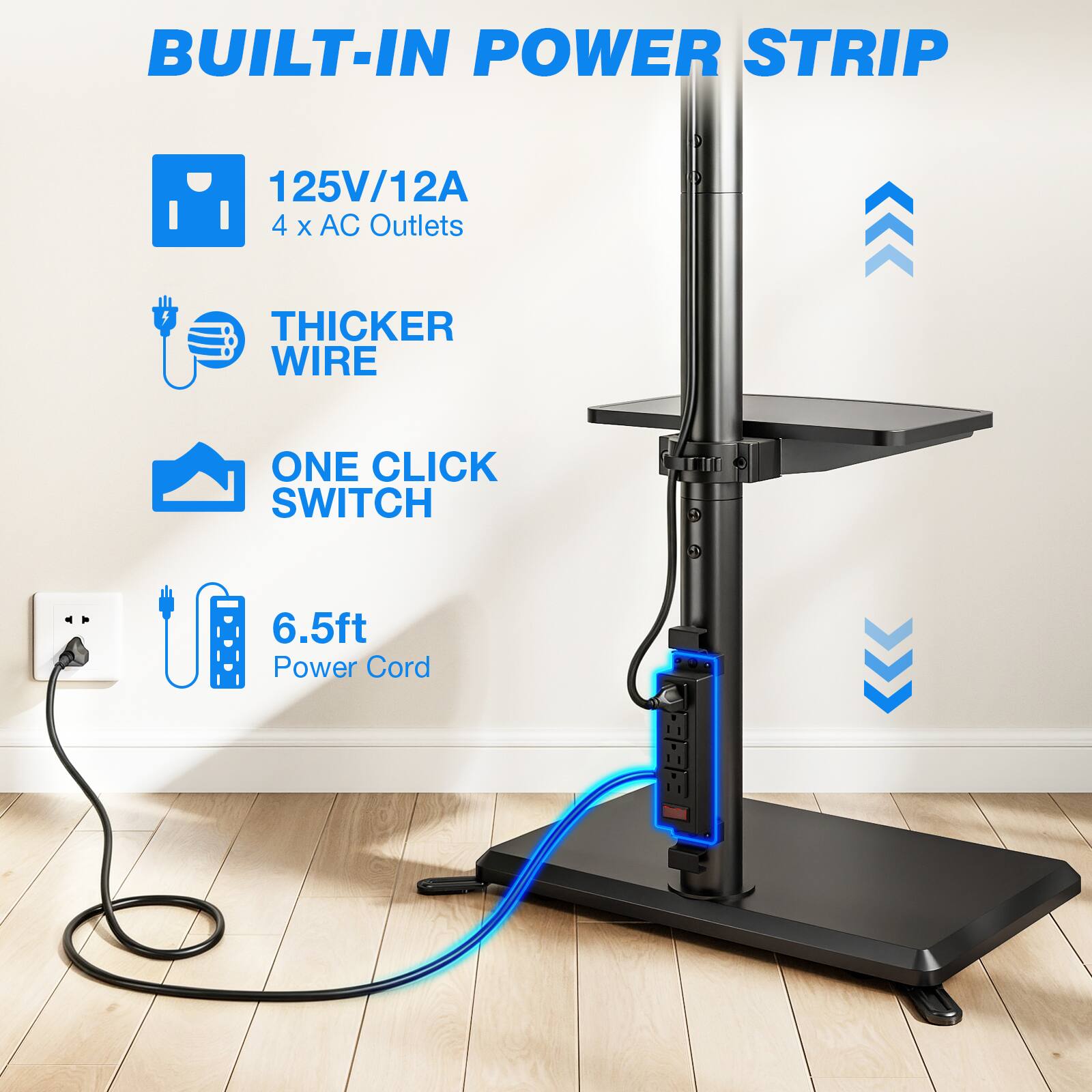 BUILT-IN POWER STRIP

125V/12A 4 x AC Outlets

THICKER WIRE

ONE CLICK SWITCH

6.5ft Power Cord