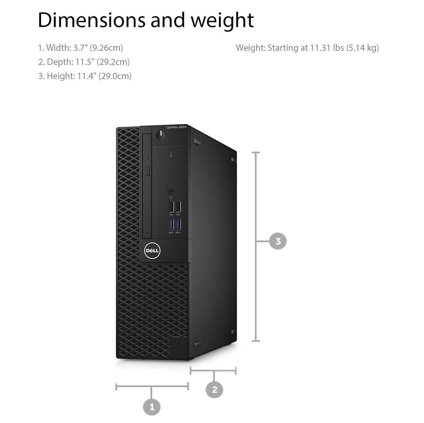 Dimensions and weight

1. Width: 3.7" (9.26cm)
2. Depth: 11.5" (29.2cm)
3. Height: 11.4" (29.0cm)

Weight: Starting at 11.31 lbs (5.14 kg)