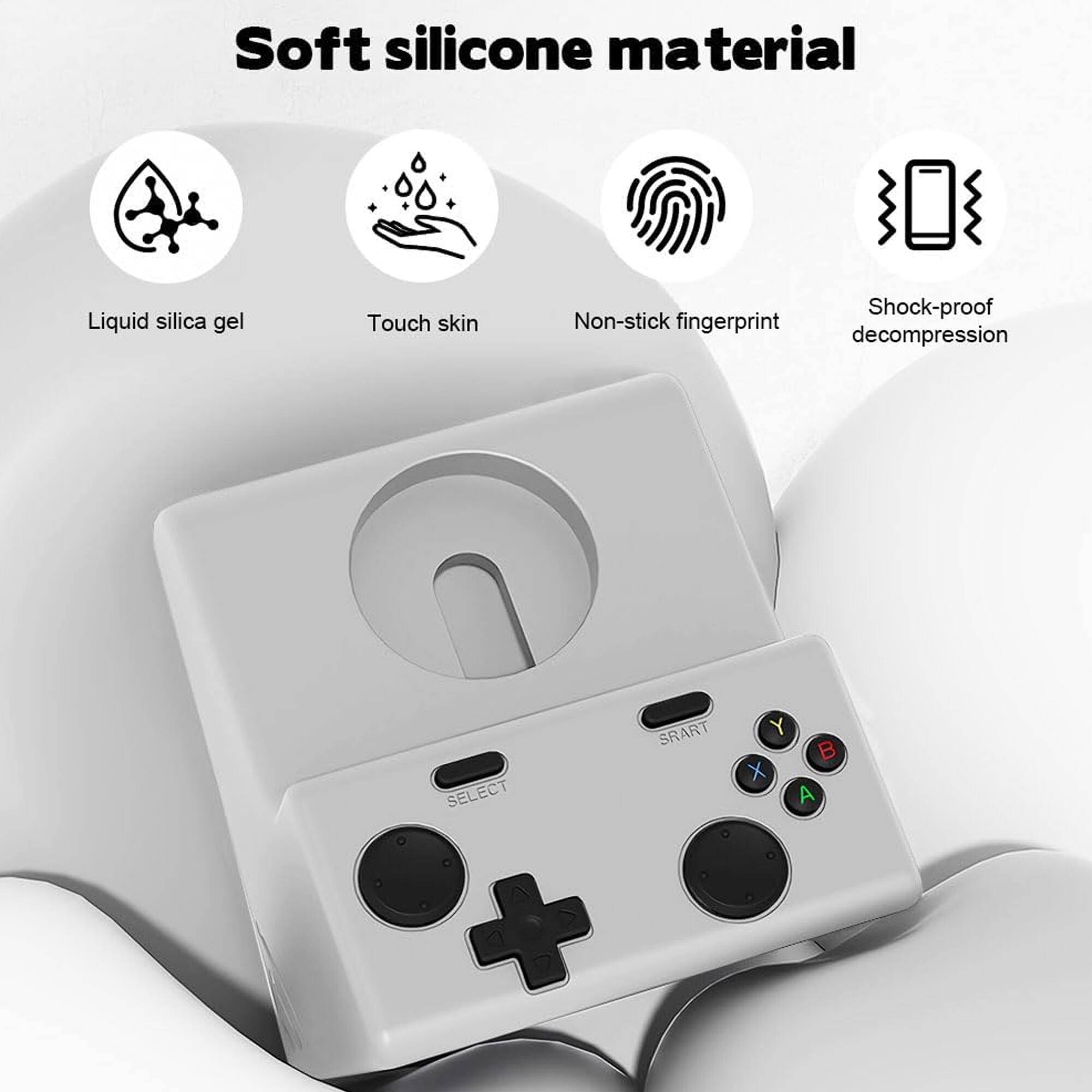 Soft silicone material  
Liquid silica gel  
Touch skin  
Non-stick fingerprint  
Shock-proof decompression  
SELECT  
START  
Y  
B  
A