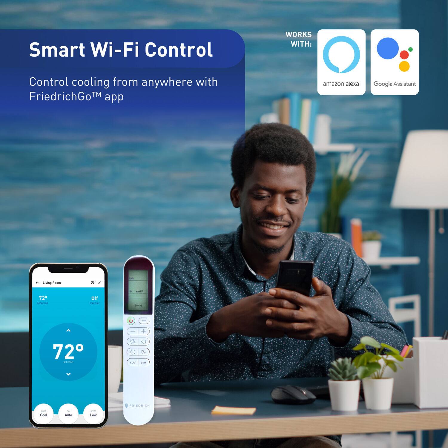 Smart Wi-Fi Control WORKS WITH: Control cooling from anywhere with FriedrichGoTM app, Amazon Alexa, and Google Assistant.