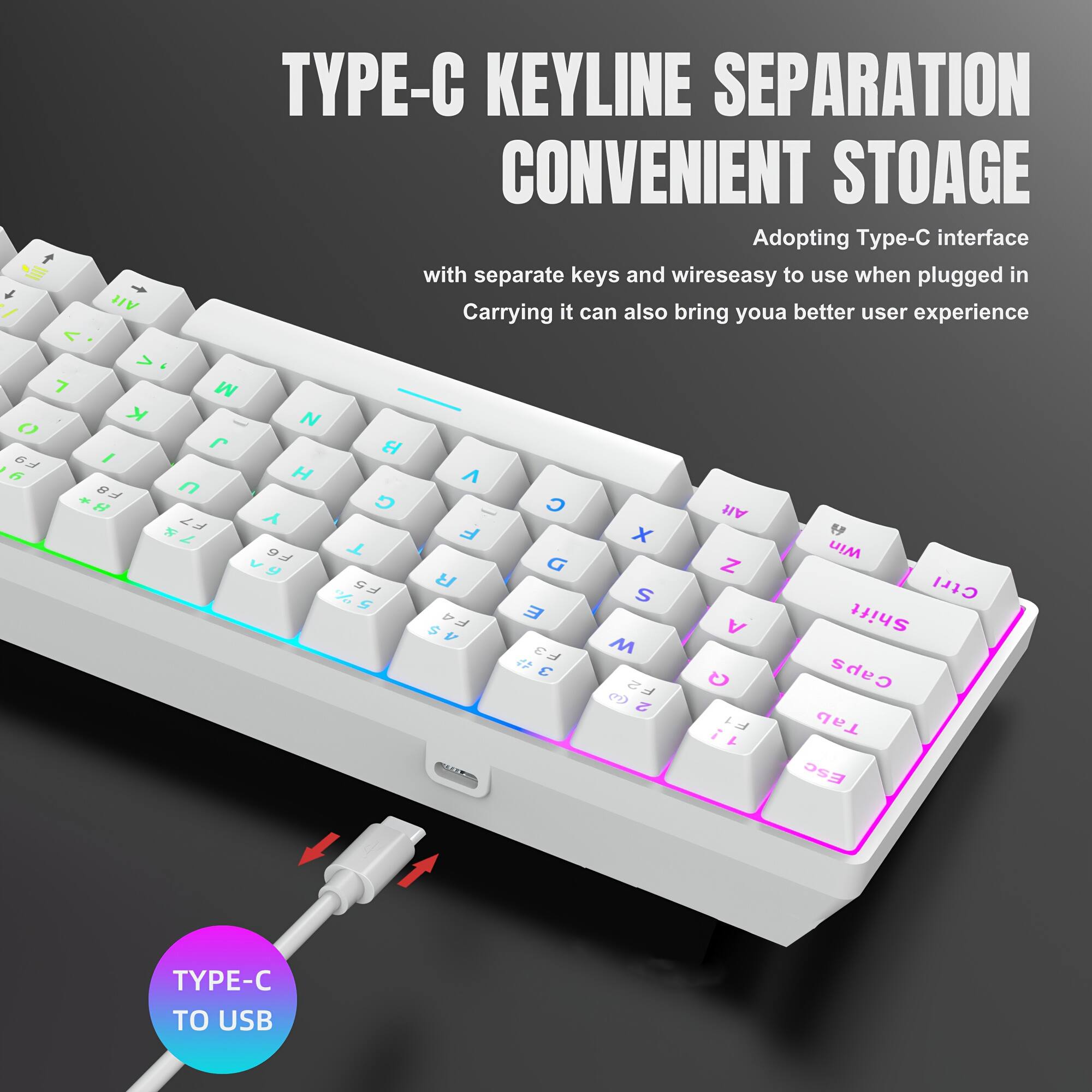 TYPE-C KEYLINE SEPARATION CONVENIENT STORAGE

Adopting Type-C interface with separate keys and wires, easy to use when plugged in. Carrying it can also bring you a better user experience.

TYPE-C TO USB