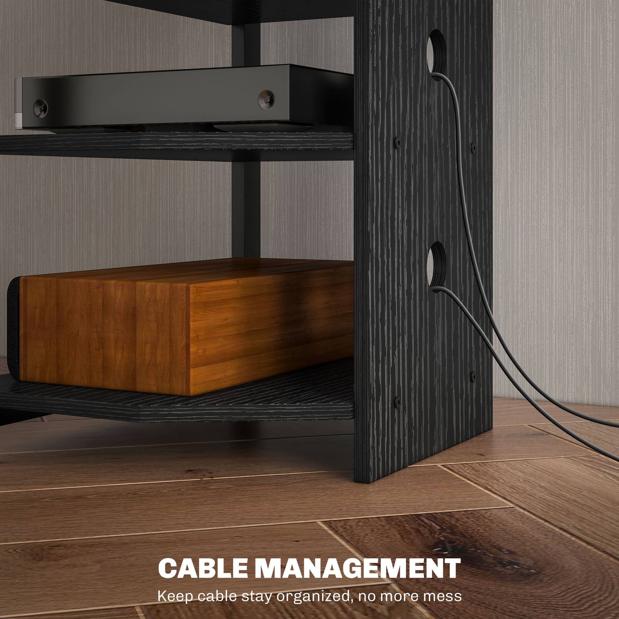 CABLE MANAGEMENT
Keep cable stay organized, no more mess