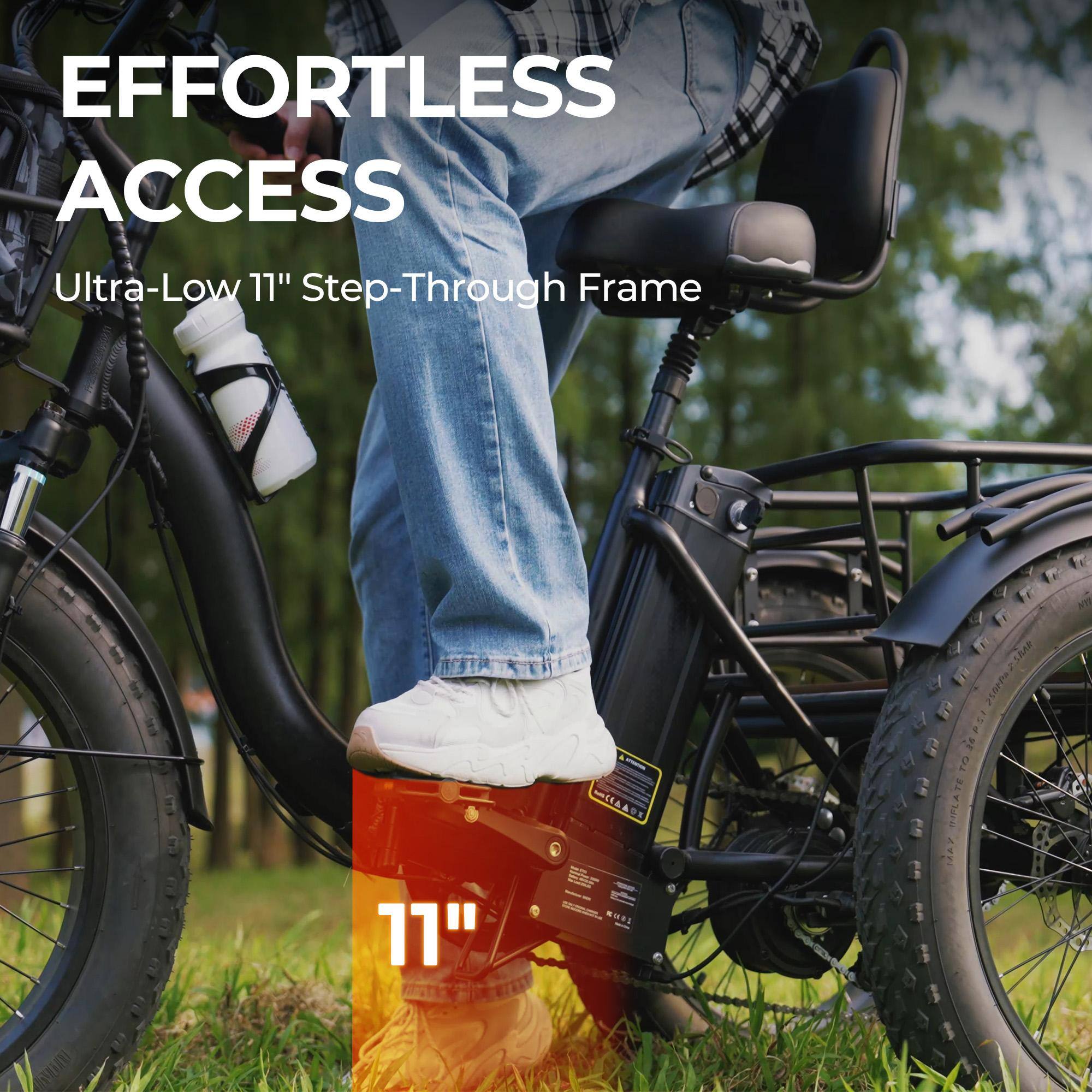 EFFORTLESS ACCESS  
Ultra-Low 11" Step-Through Frame