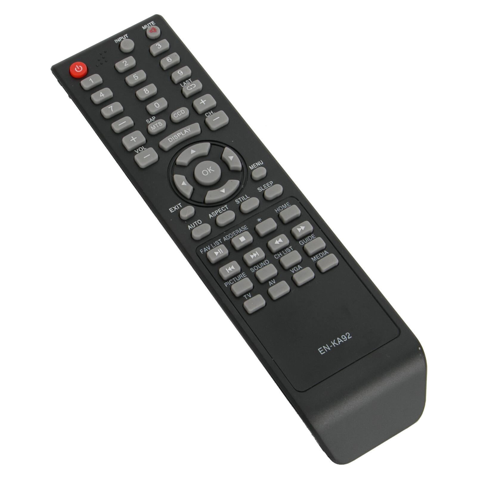 MUTE  
INPUT  
3 2 6 9 1 5  
LAST CD  
4 8 0 + 7  
SAP CCD CH.  
- - MTS + DISPLAY VOL - OK MENU SLEEP STILL EXIT ASPECT HOME * AUTO FAV LIST ADDIERASE GUIDE FAV DII CH LIST MEDIA SOUND VGA PICTURE VA TV  
EN-KA92
