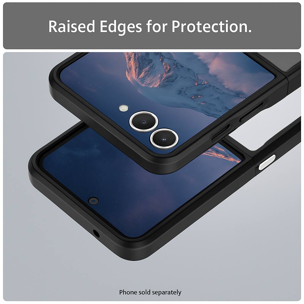 Raised Edges for Protection.  
Phone sold separately.