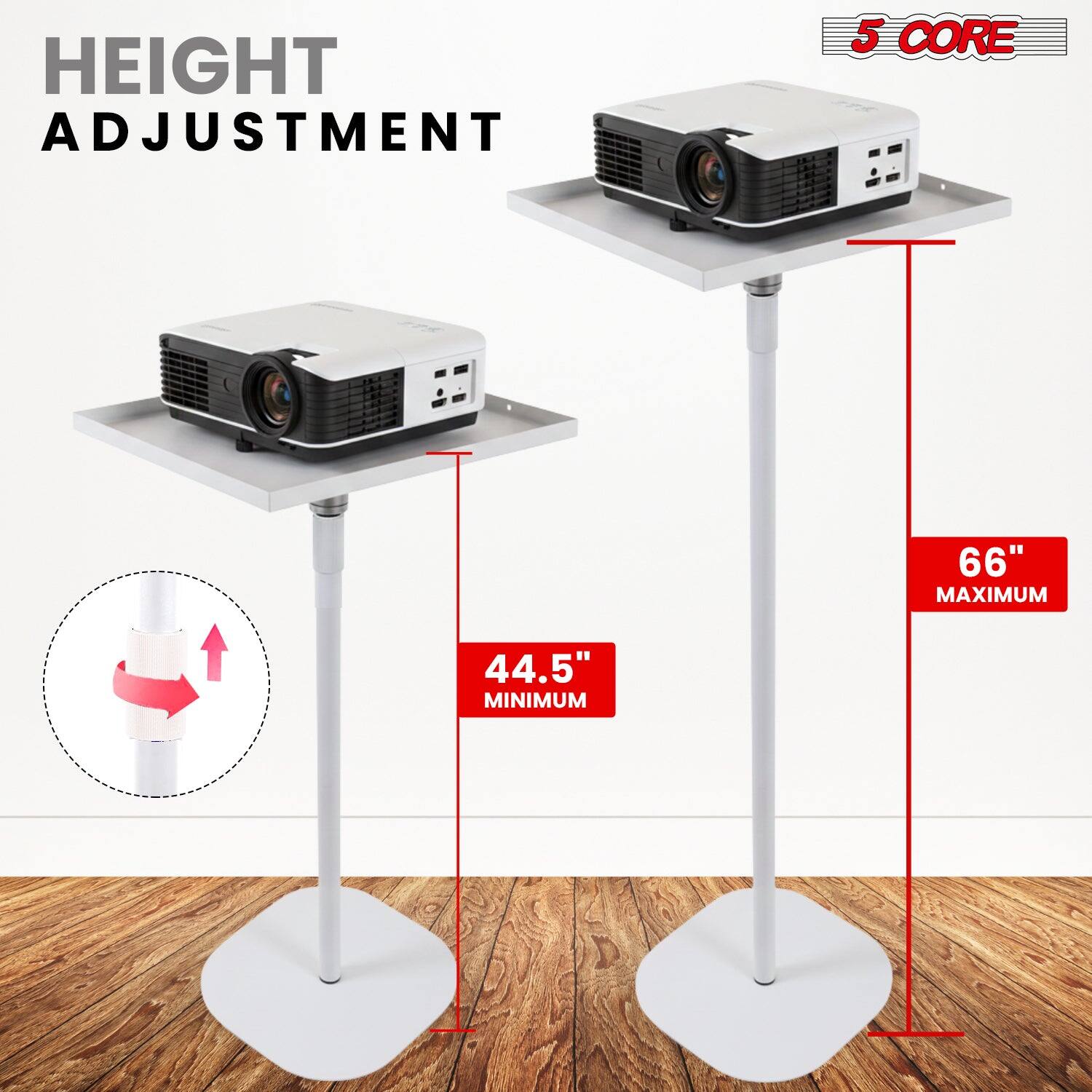 HEIGHT ADJUSTMENT  
5 CORE  
66" MAXIMUM  
44.5" MINIMUM