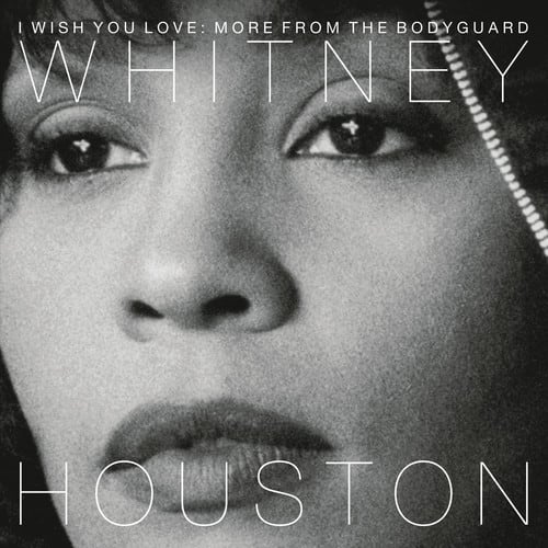 I wish you love: More from the Bodyguard  
Whitney Houston