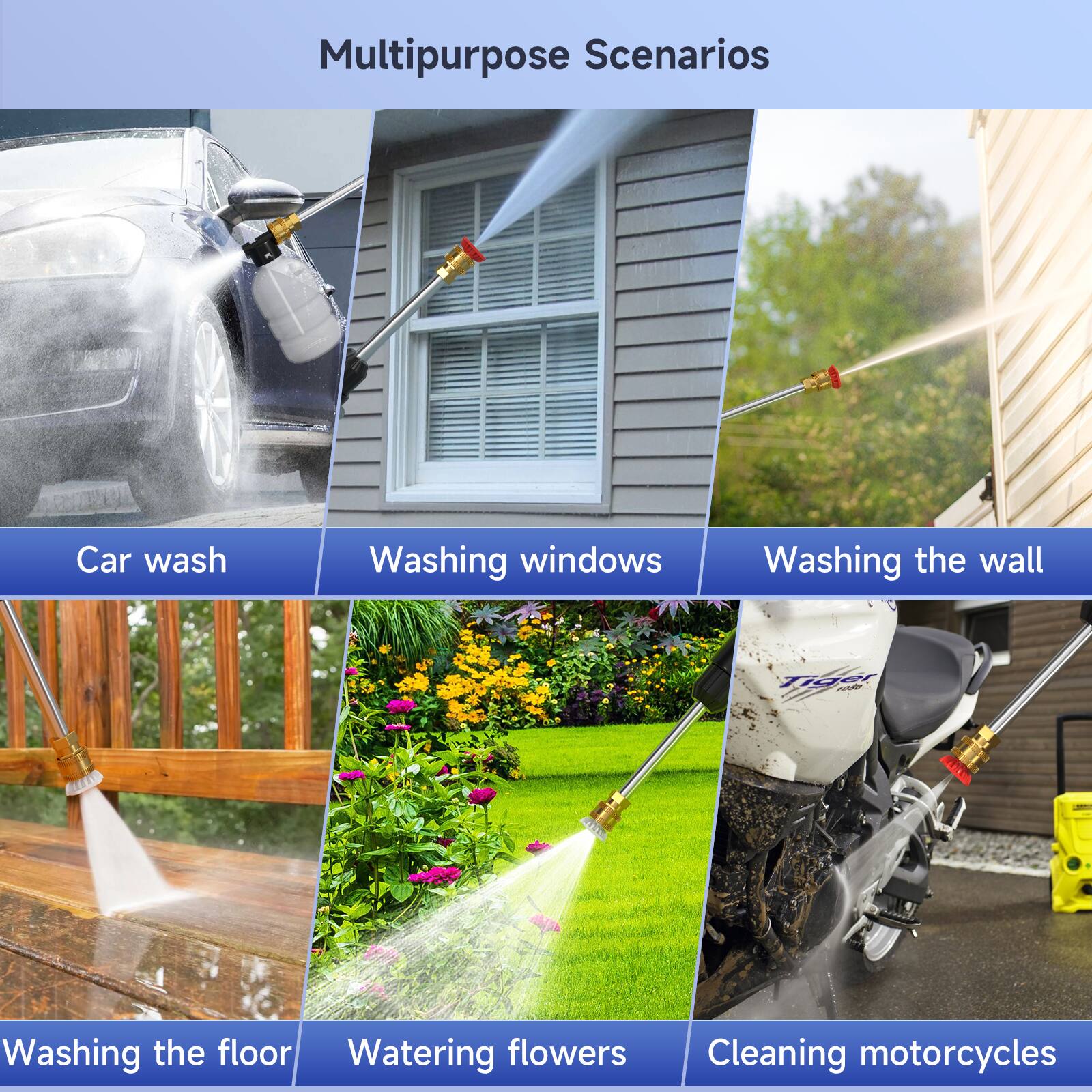 Multipurpose Scenarios

- Car wash
- Washing windows
- Washing the wall
- Washing the floor
- Watering flowers
- Cleaning motorcycles