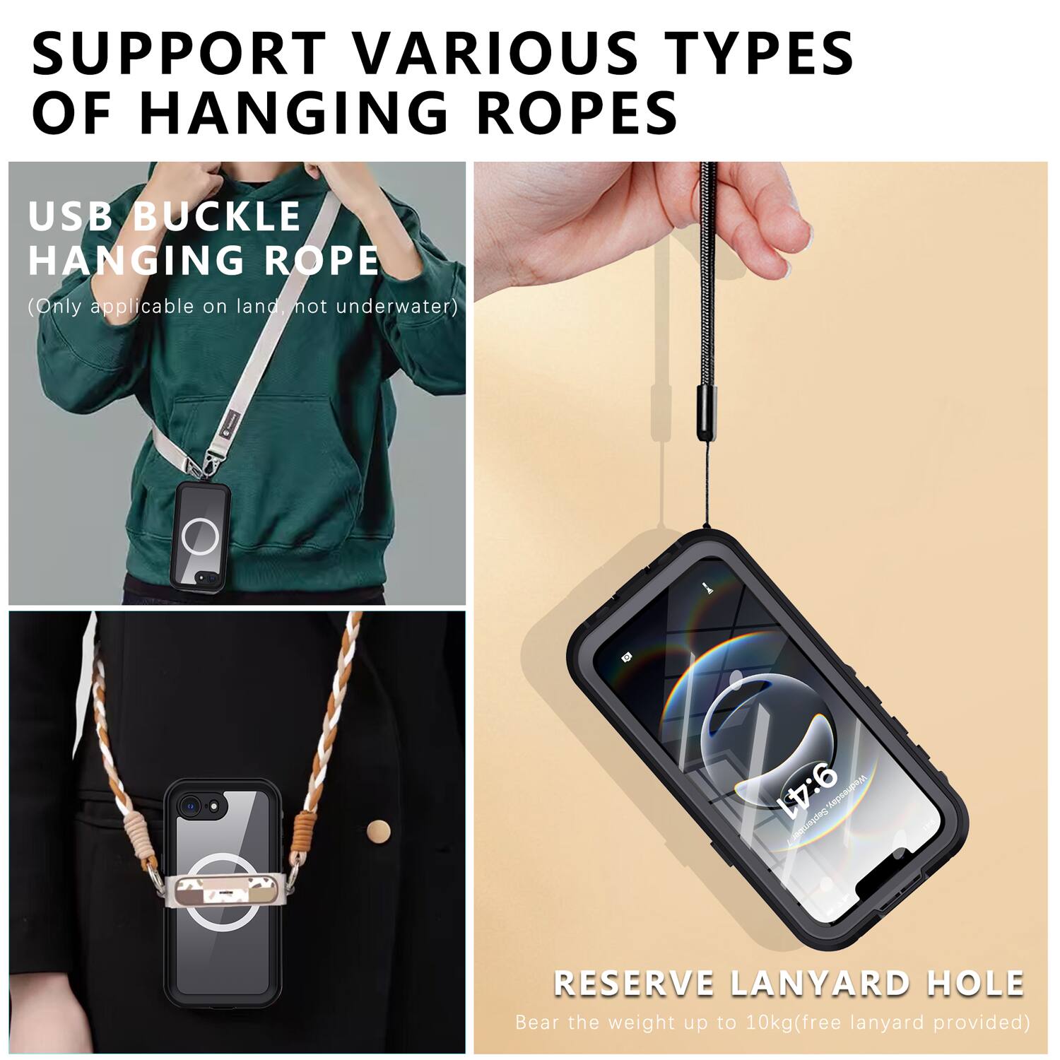SUPPORT VARIOUS TYPES OF HANGING ROPES

USB BUCKLE HANGING ROPE
(Only applicable on land, not underwater)

RESERVE LANYARD HOLE
Bear the weight up to 10kg (free lanyard provided)