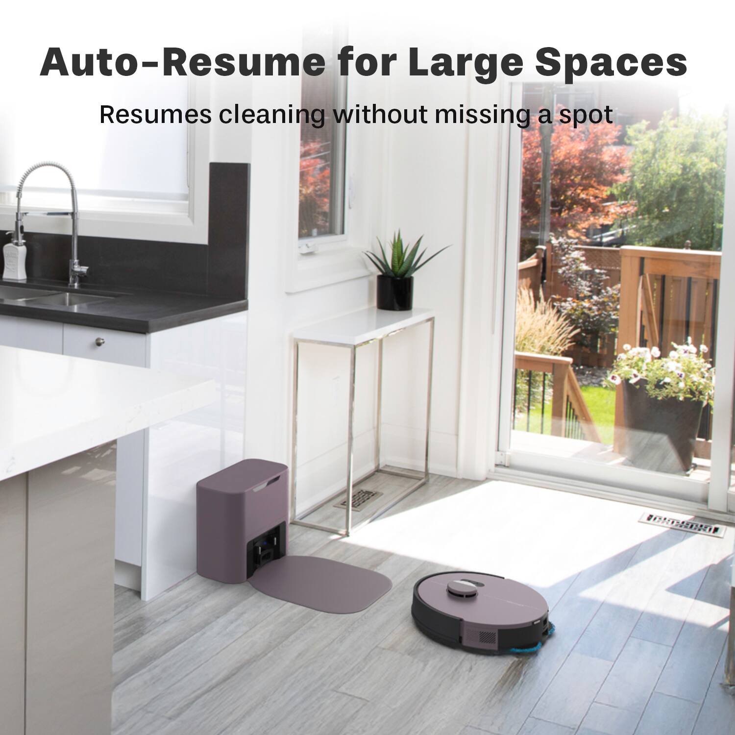 Auto-Resume for Large Spaces  
Resumes cleaning without missing a spot