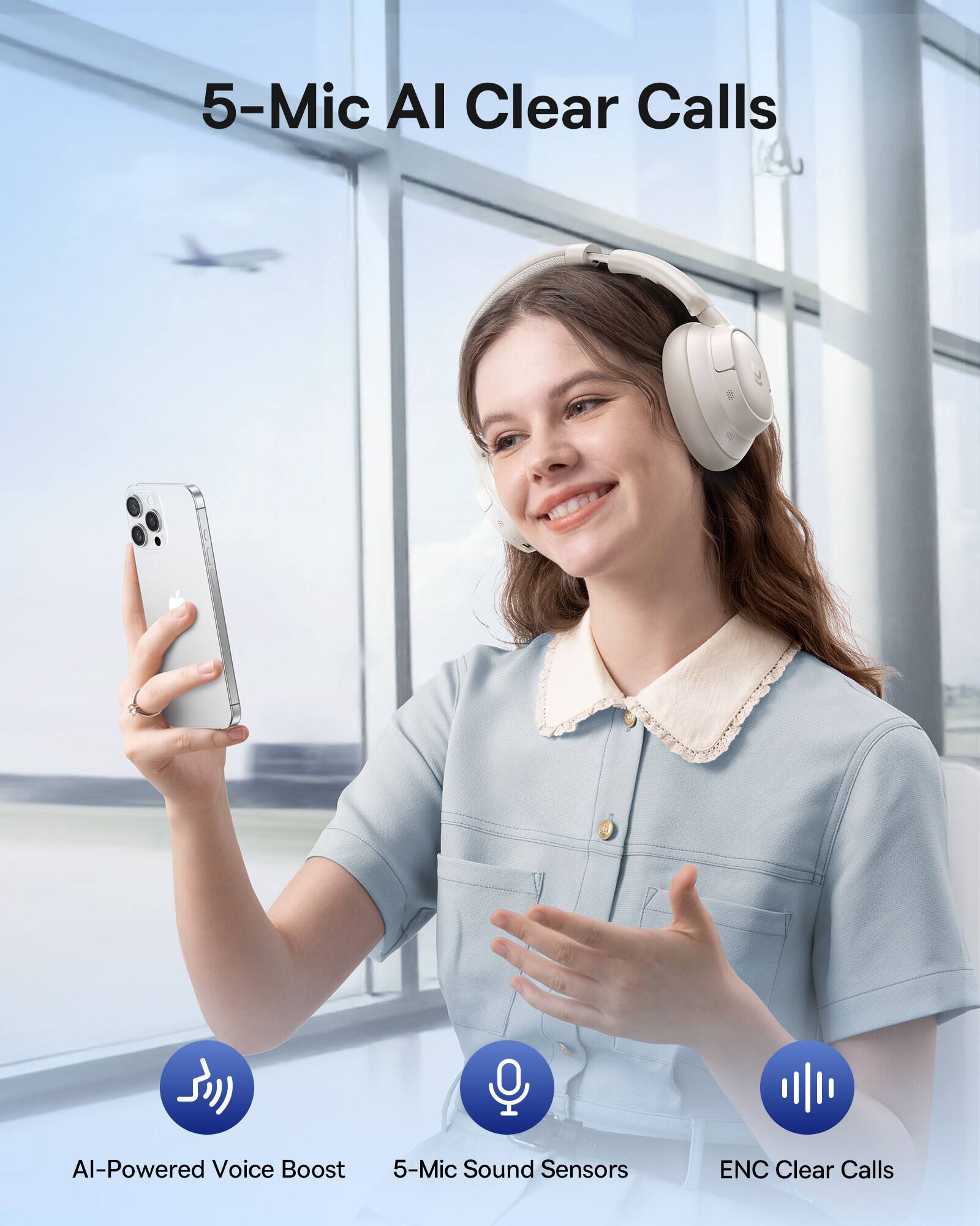 5-Mic AI Clear Calls

- AI-Powered Voice Boost
- 5-Mic Sound Sensors
- ENC Clear Calls
