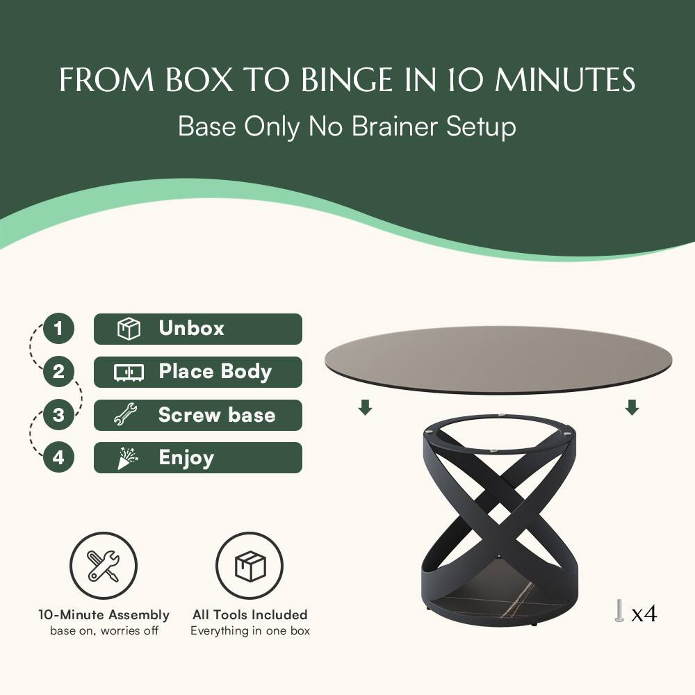 FROM BOX TO BINGE IN 10 MINUTES  
Base Only No Brainer Setup  

1. Unbox  
2. Place Body  
3. Screw base  
4. Enjoy  

10-Minute Assembly  
base on, worries off  

All Tools Included  
Everything in one box  

x4