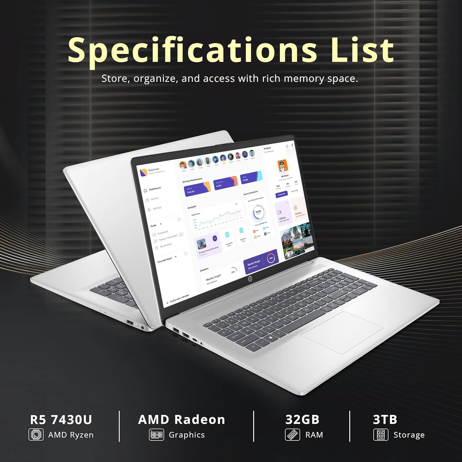 Specifications List  
Store, organize, and access with rich memory space.  

- R5 7430U  
- AMD Ryzen  
- AMD Radeon Graphics  
- 32GB RAM  
- 3TB Storage